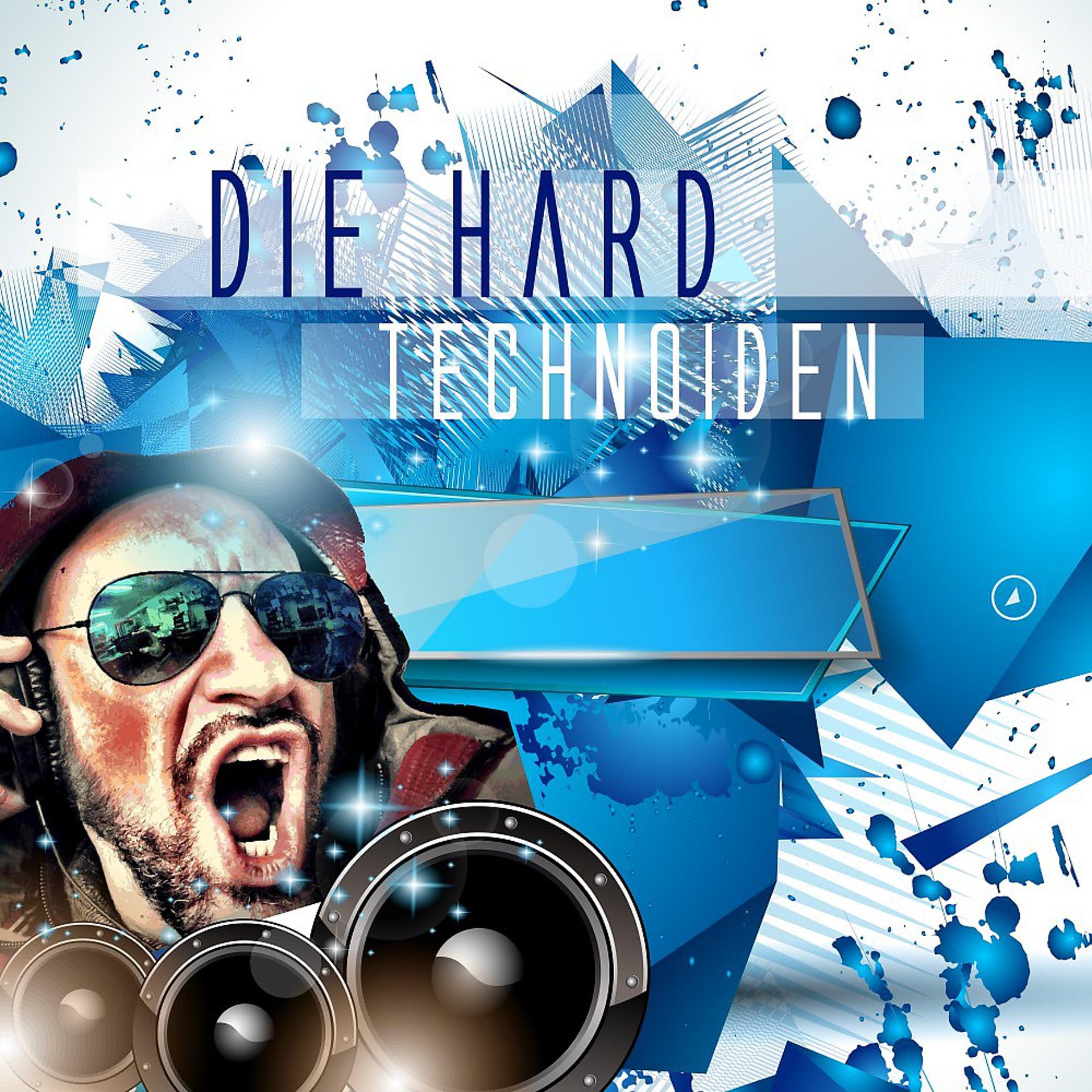 Постер альбома Die Hard Technoiden
