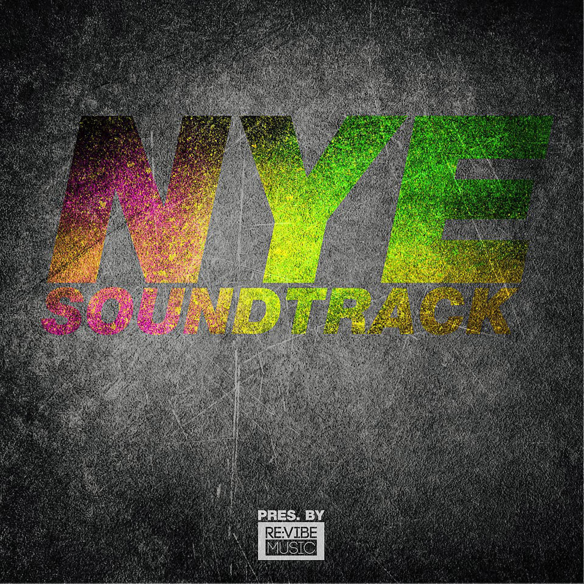 Постер альбома Nye Soundtrack Pres. By Re:Vibe Music