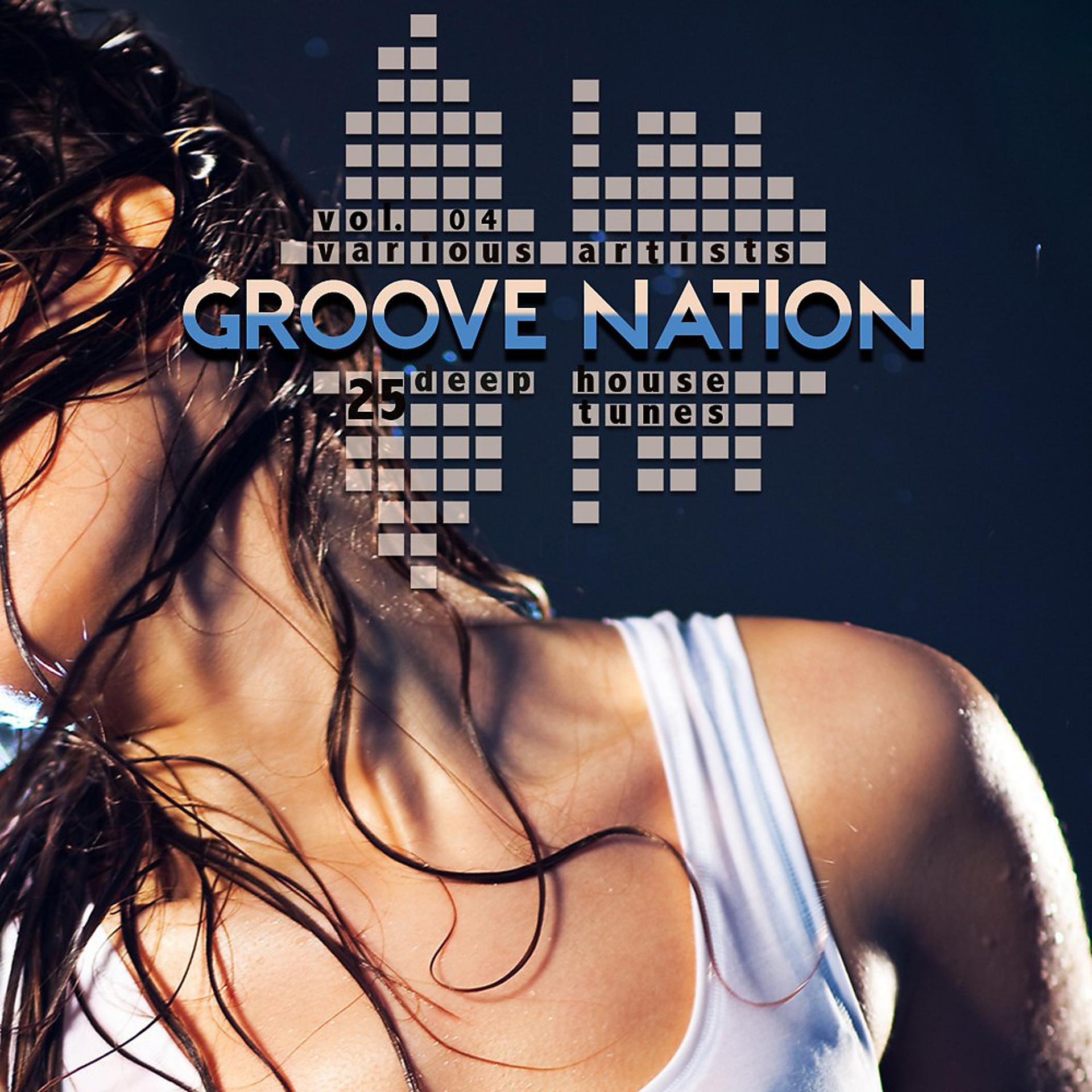 Постер альбома Groove Nation, Vol. 4 (25 Deep House Tunes)