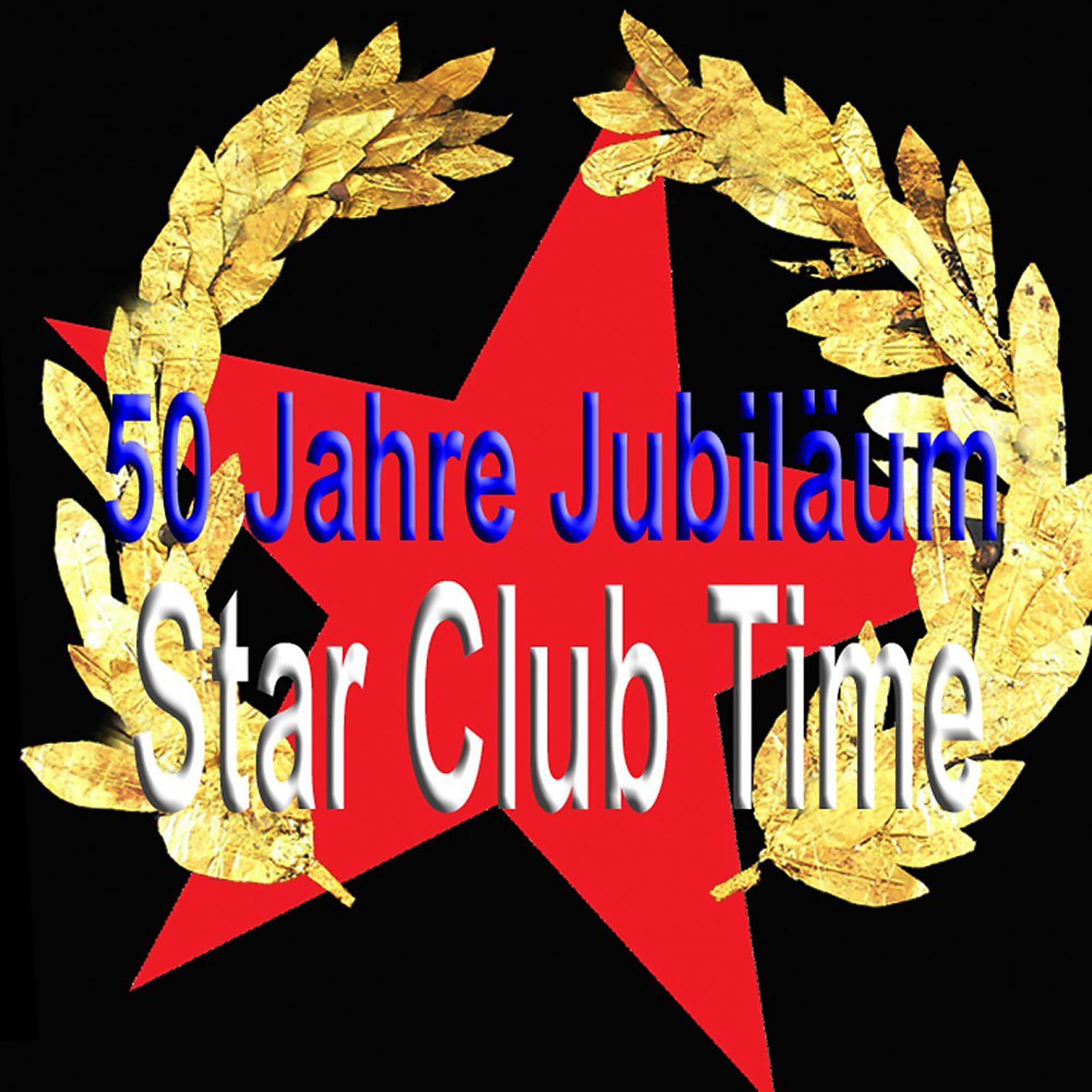 Постер альбома 50 Jahre Jubiläum Star Club Time