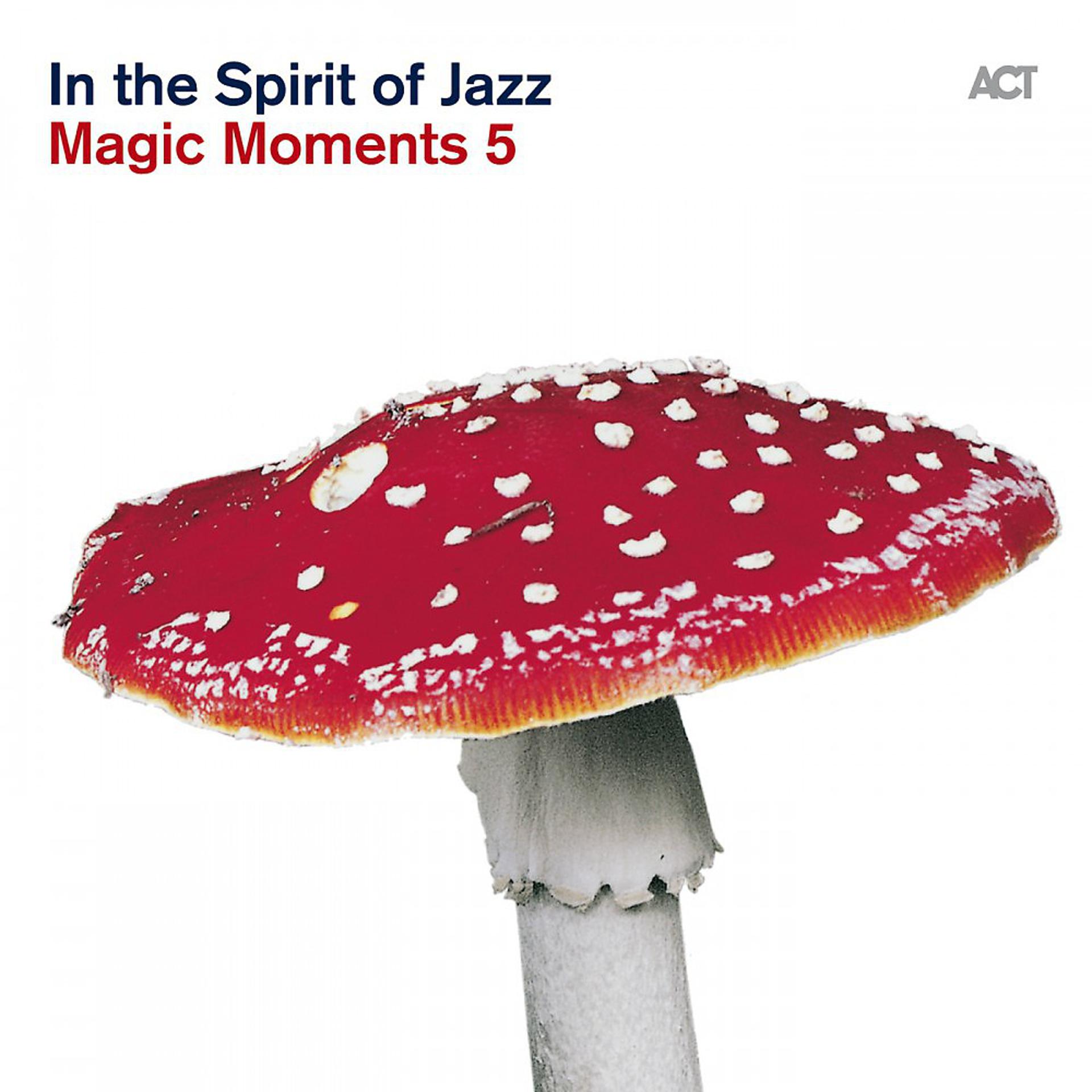 Постер альбома Magic Moments 5 "In the Spirit of Jazz"