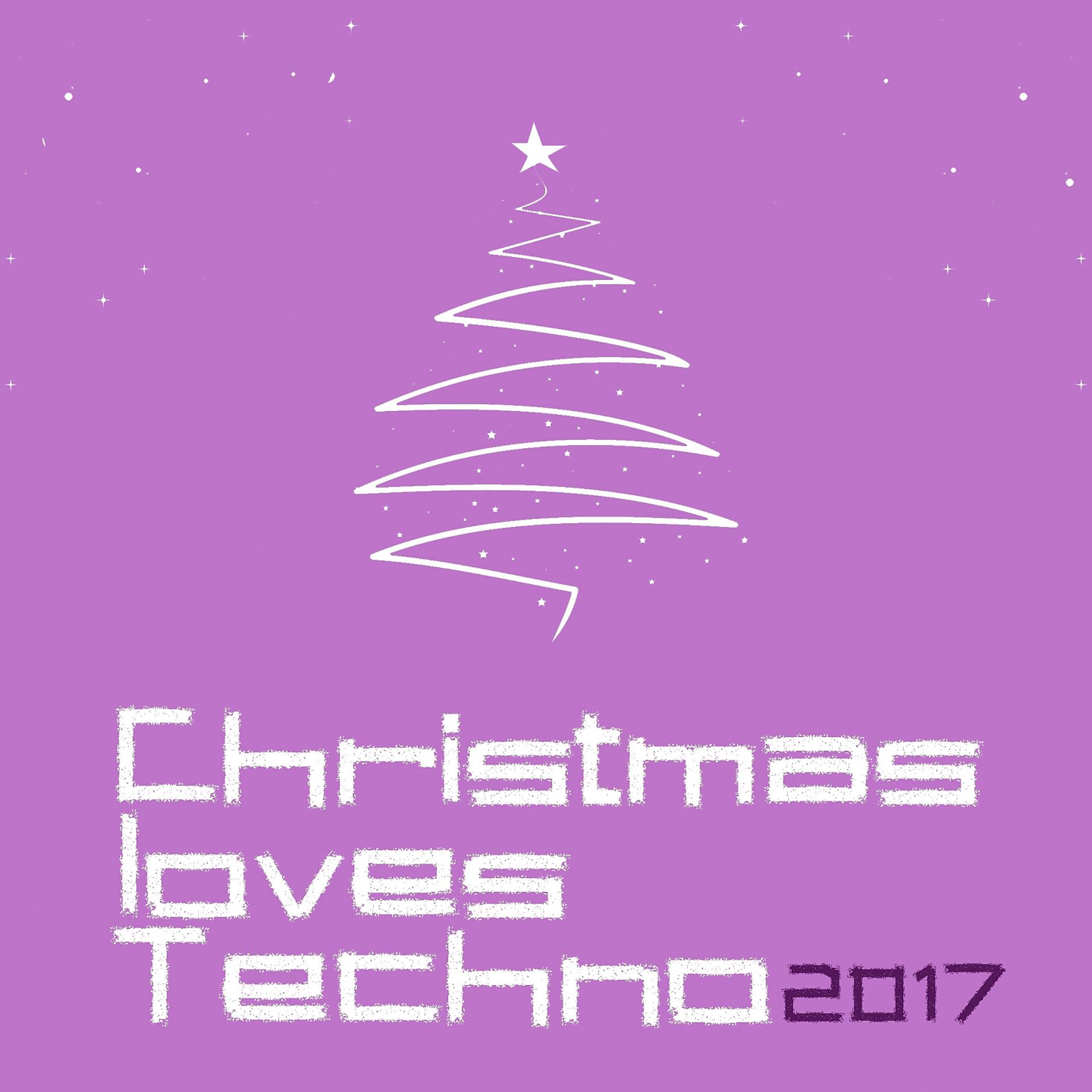 Постер альбома Christmas Loves Techno 2017