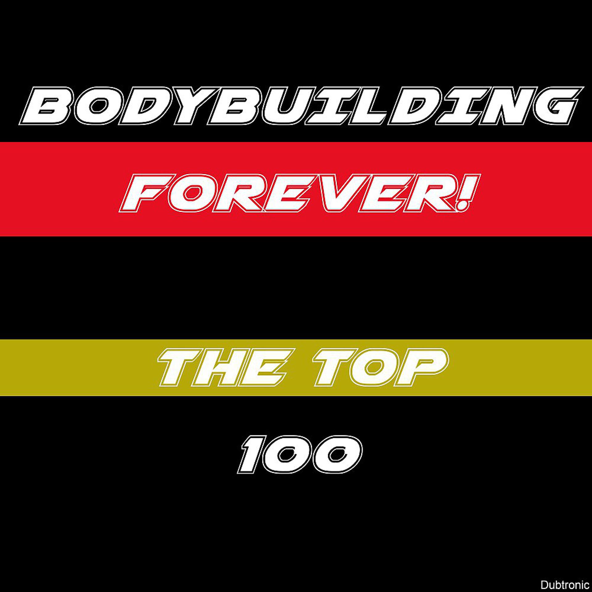 Постер альбома Bodybuilding Forever! the Top 100