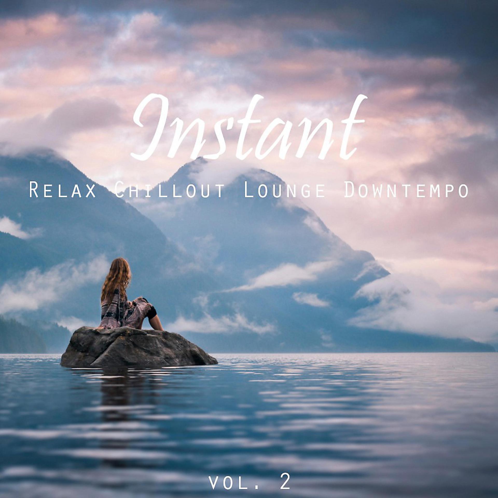 Постер альбома Instant (Relax, Chillout, Lounge, Downtempo), Vol. 2