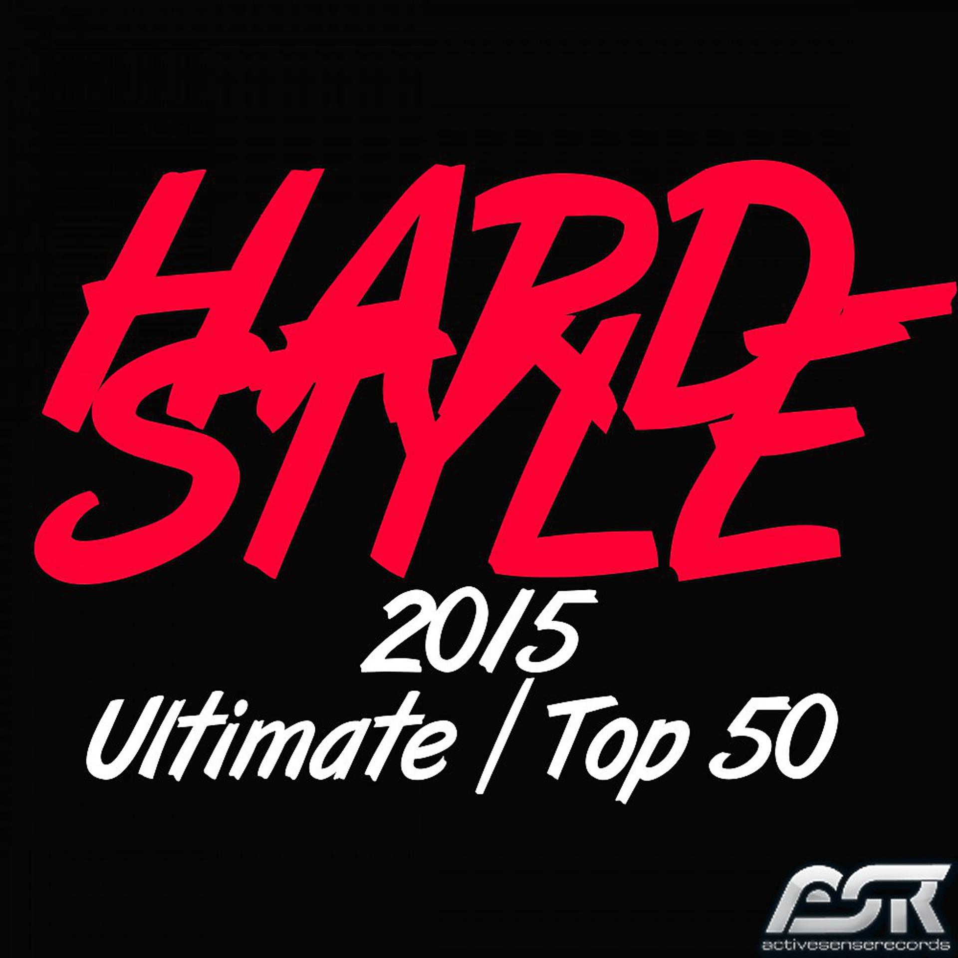 Постер альбома Hardstyle 2015 Ultimate Top 50