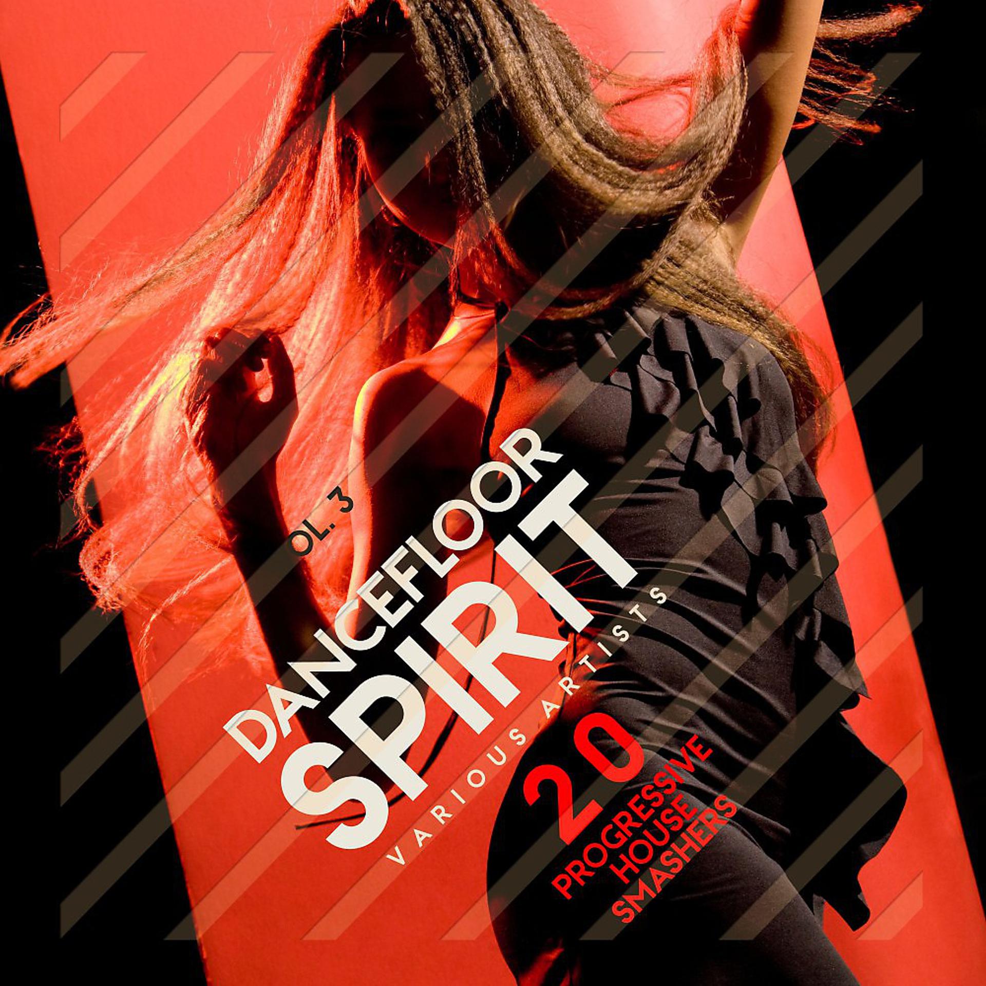 Постер альбома Dancefloor Spirit, Vol. 3 (20 Progressive House Smashers)
