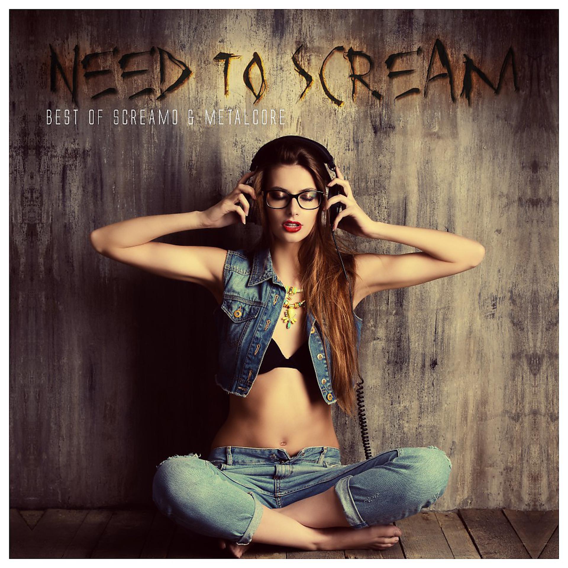 Постер альбома Need to Scream - Best of Screamo & Metalcore