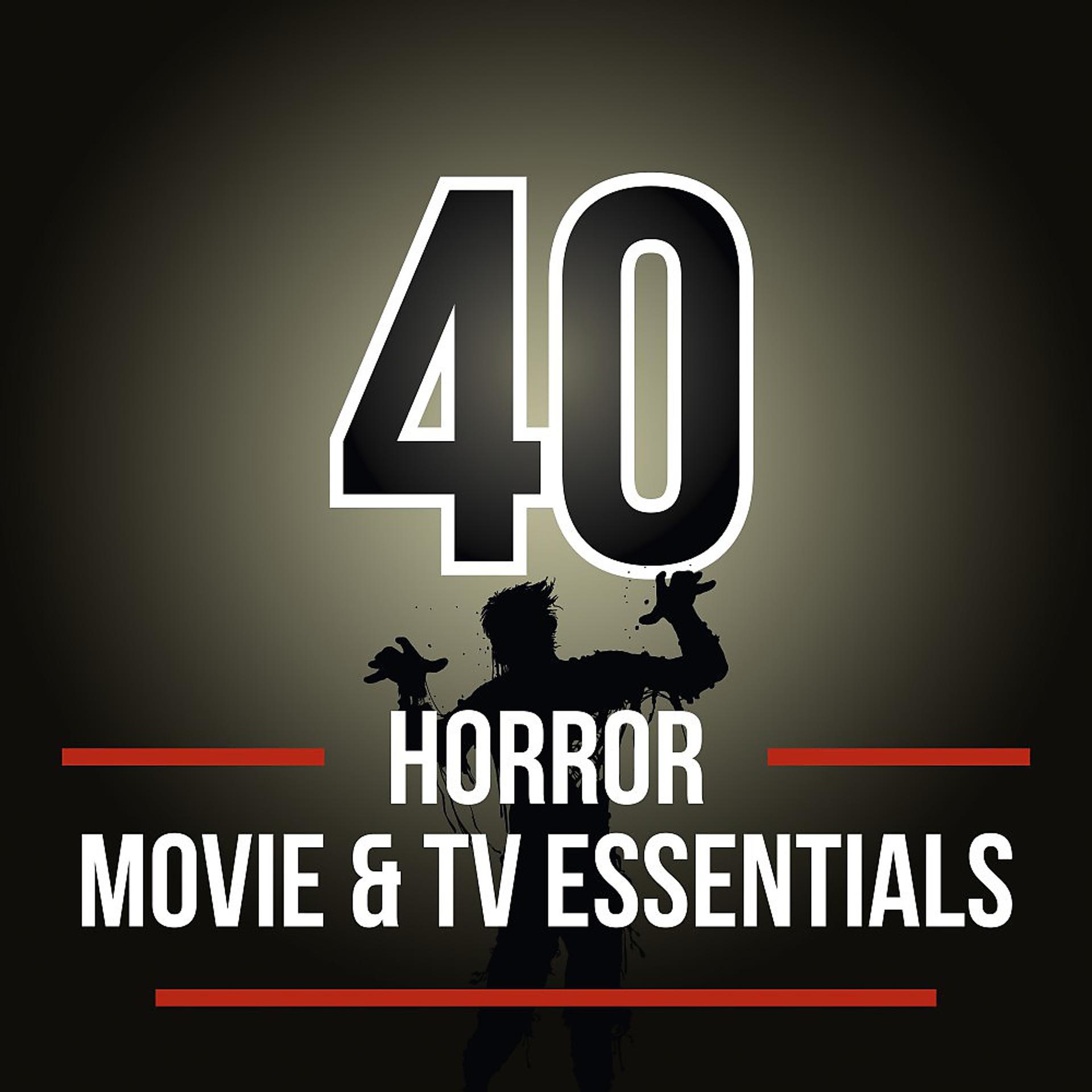 Постер альбома 40 Horror Movie & TV Essentials