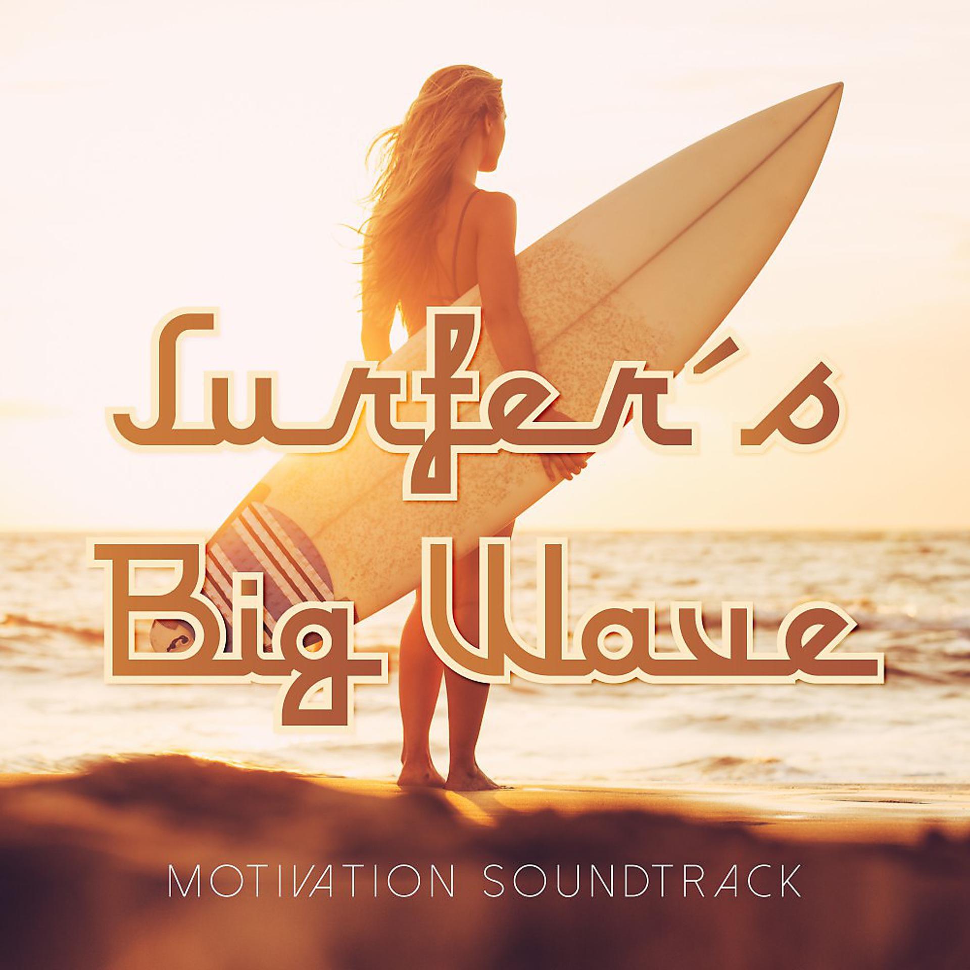 Постер альбома Surfer's Big Wave Motivation Soundtrack