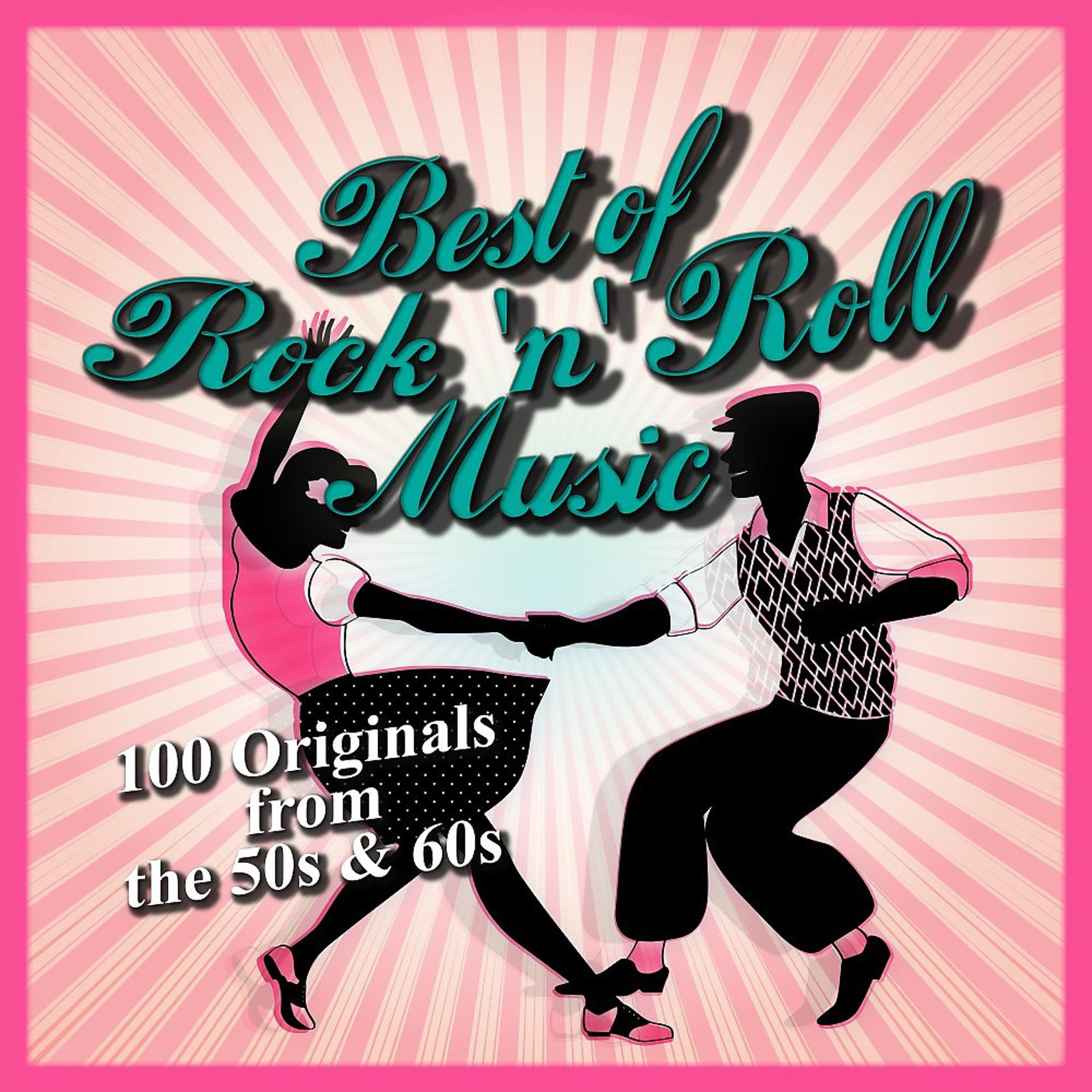 Постер альбома Best of Rock 'n' Roll Music: 100 Originals from the 50s & 60s