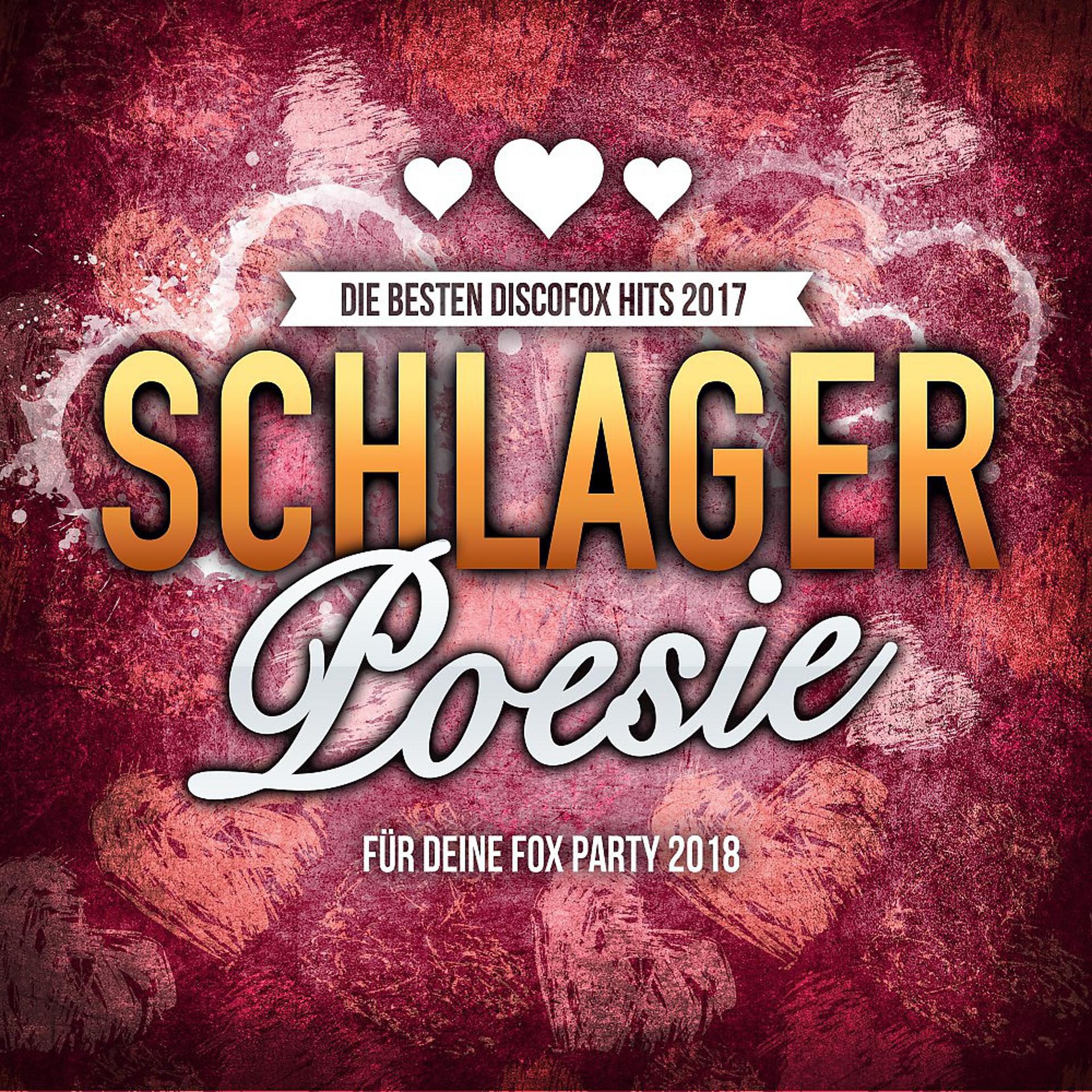 Постер альбома Schlager Poesie - Die besten Discofox Hits 2017 für deine Fox Party 2018