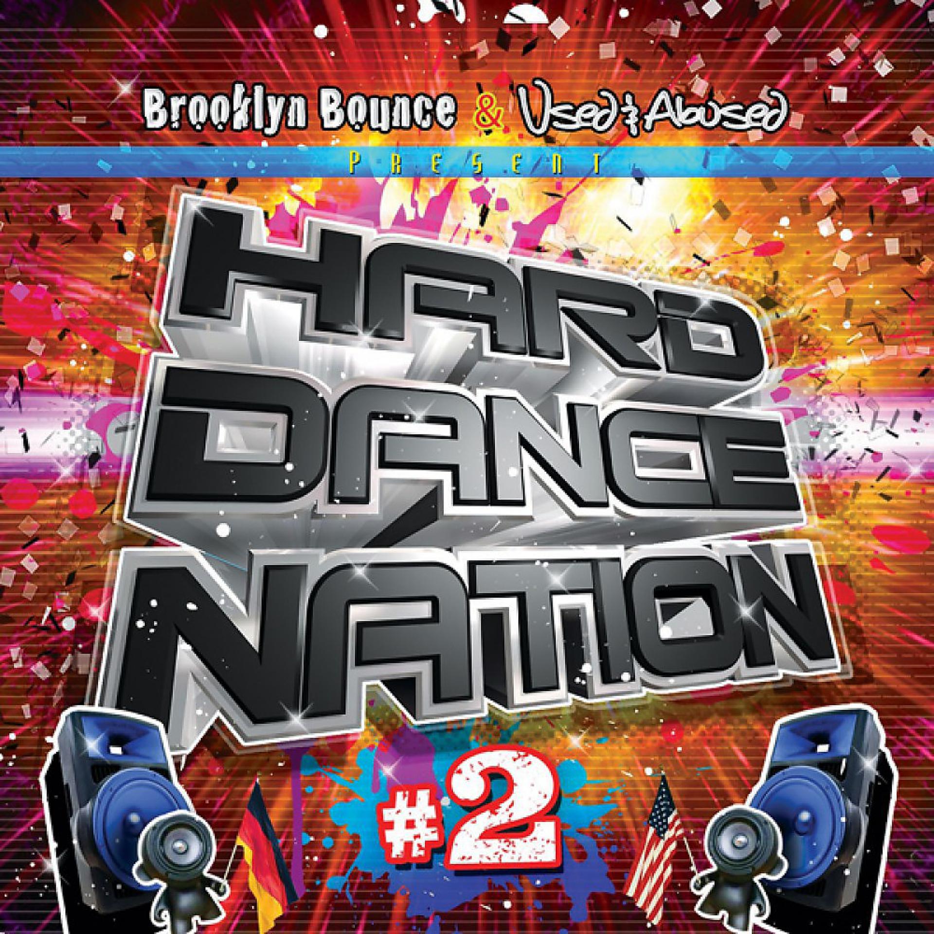 Постер альбома Hard Dance Nation Vol. 2 Presented by Brooklyn Bounce and Used & Abused (The Ultimate Compilation of Jumpstyle, Hardstyle, Hard House, Hard Trance, Hard Techno and Hands Up!)