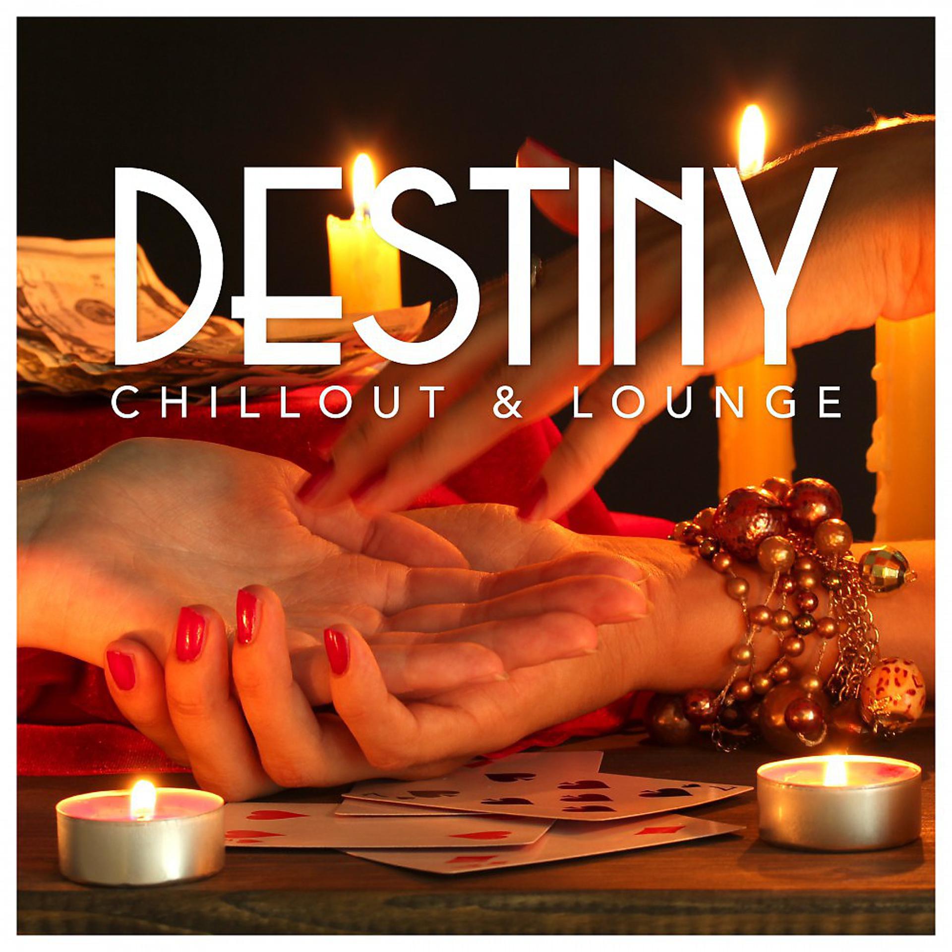 Постер альбома Destiny Chillout & Lounge