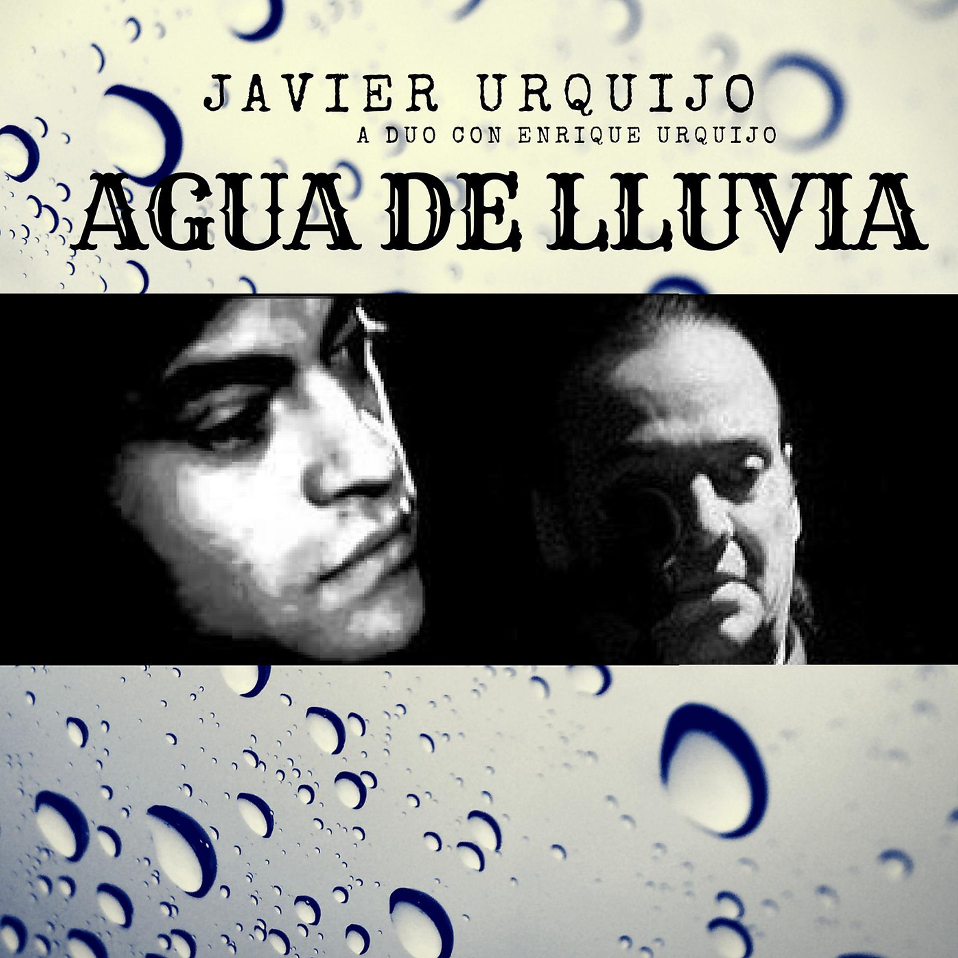 Постер альбома Agua De Lluvia (feat. Enrique Urquijo)