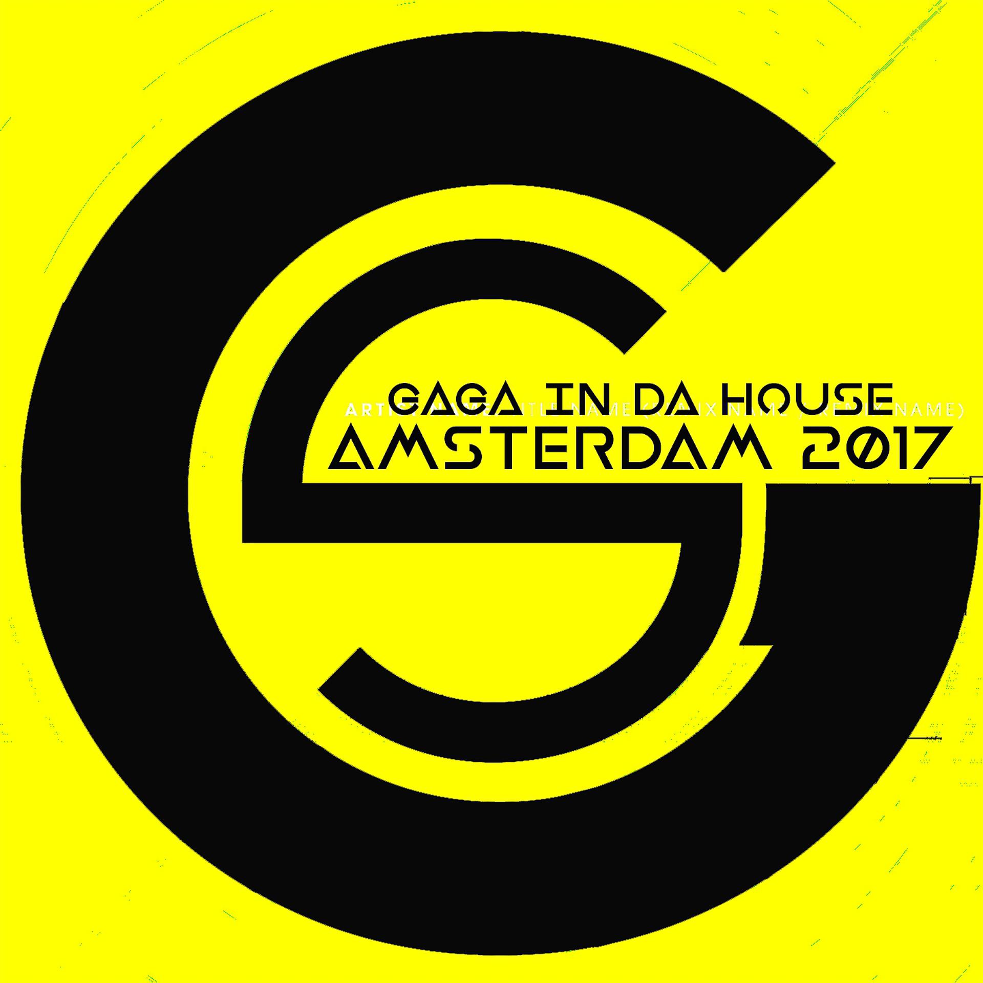 Постер альбома GaGa in da House Amsterdam 2017