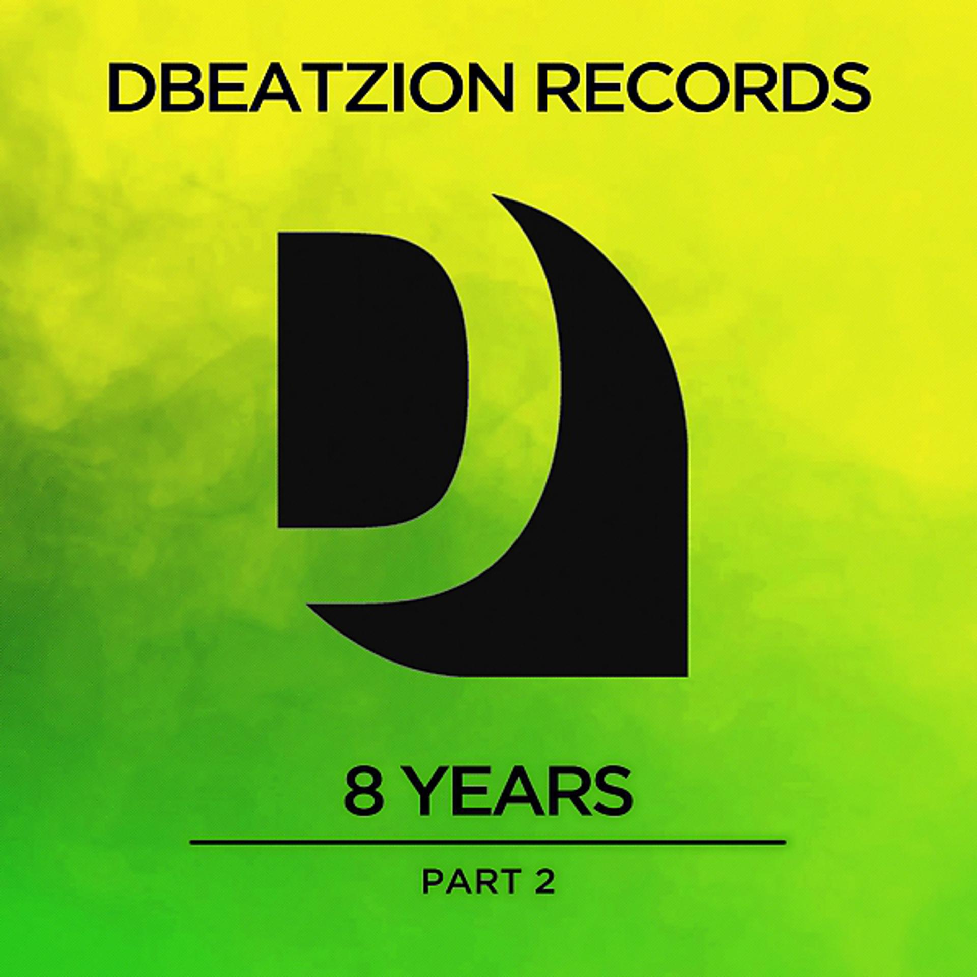 Постер альбома 8 Years of Dbeatzion Records (Part 2)
