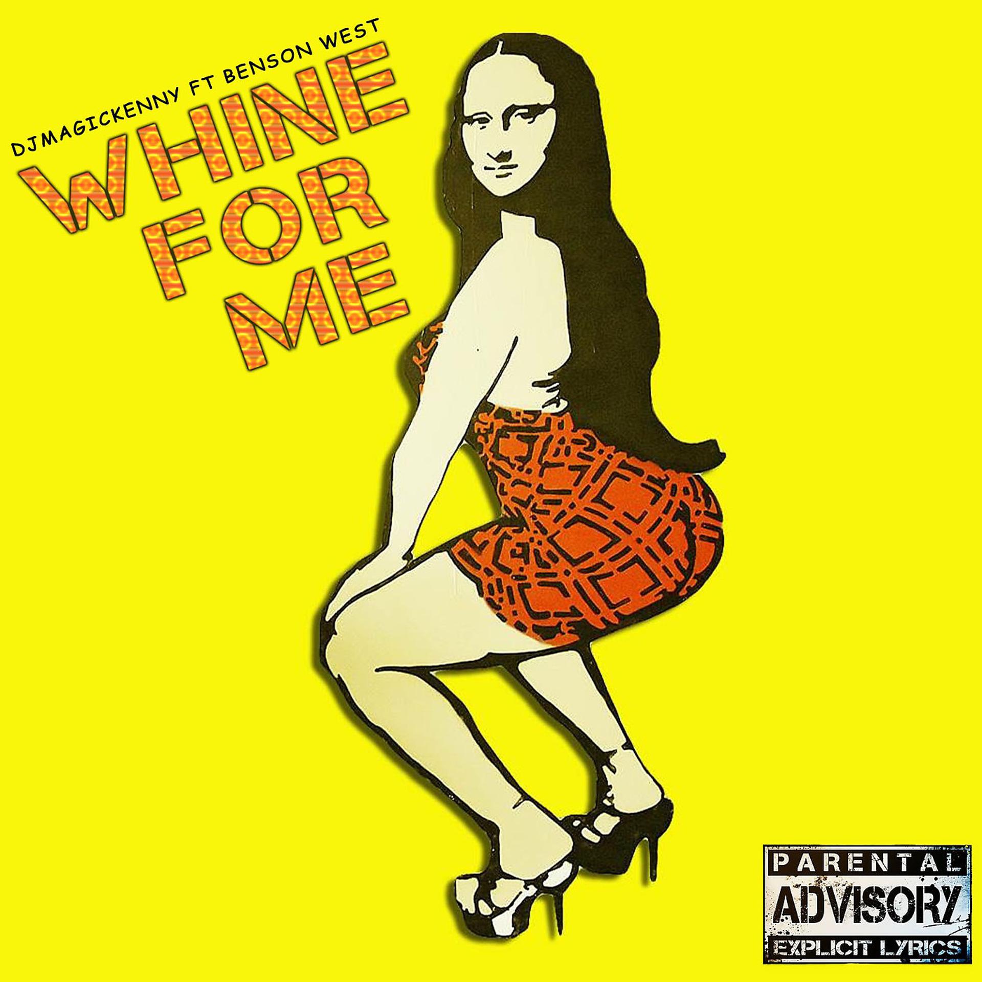 Постер альбома Whine for Me (feat. benson west)