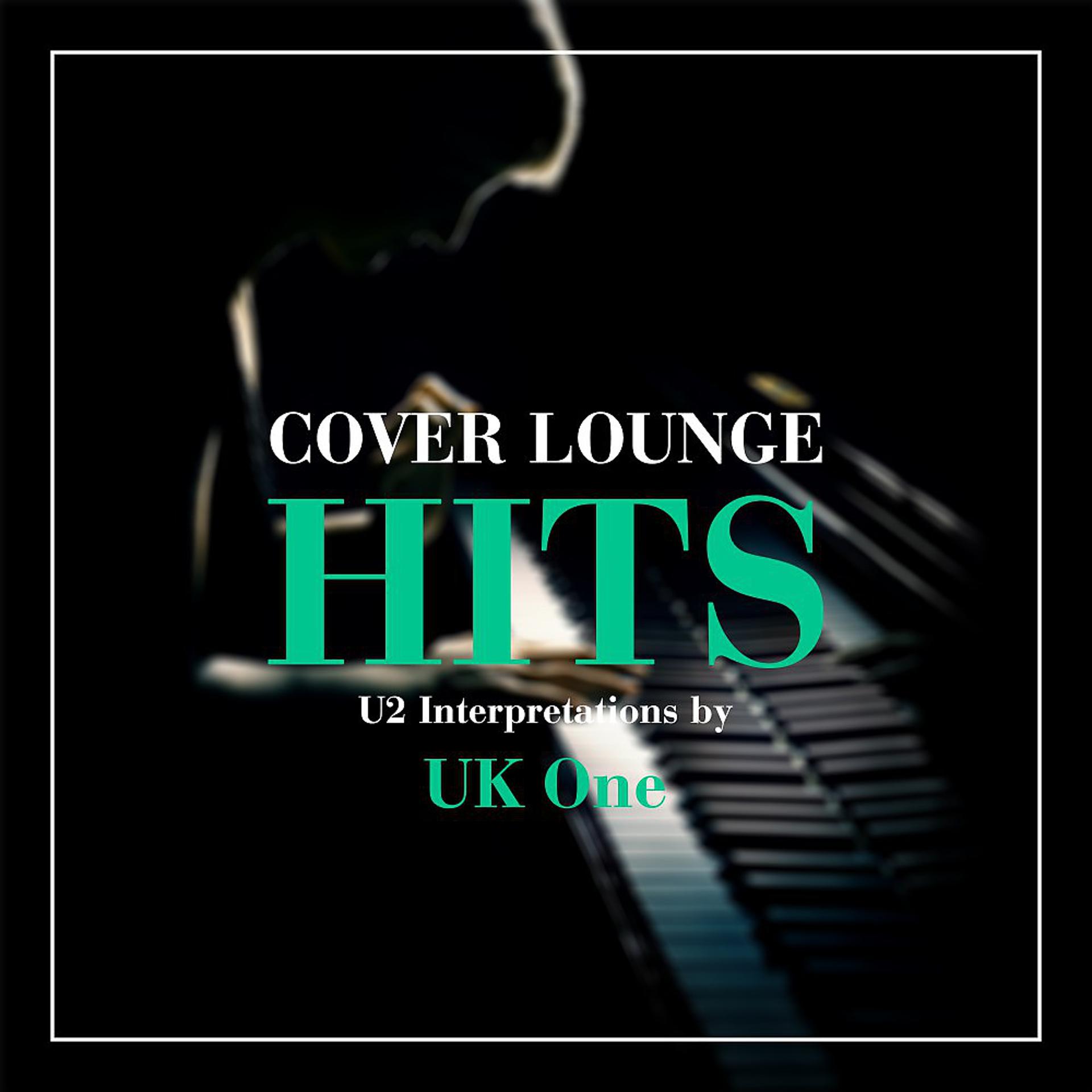 Постер альбома Cover Lounge Hits - U2 Interpretations by UK One