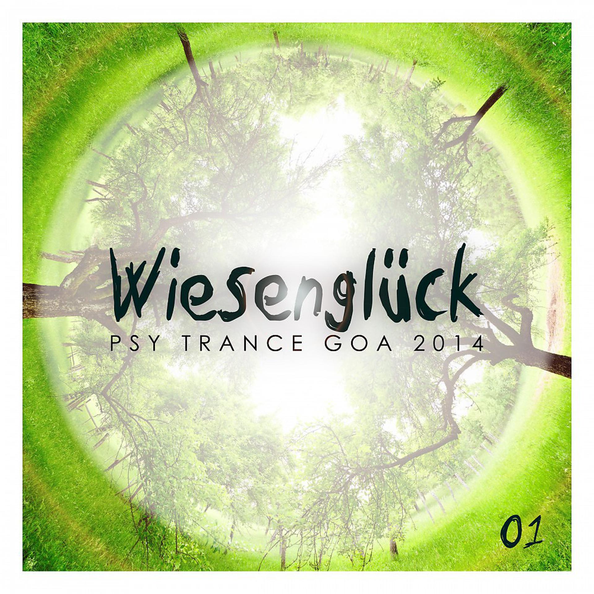 Постер альбома Wiesenglück, Vol. 1 (Psy Trance Goa 2014)