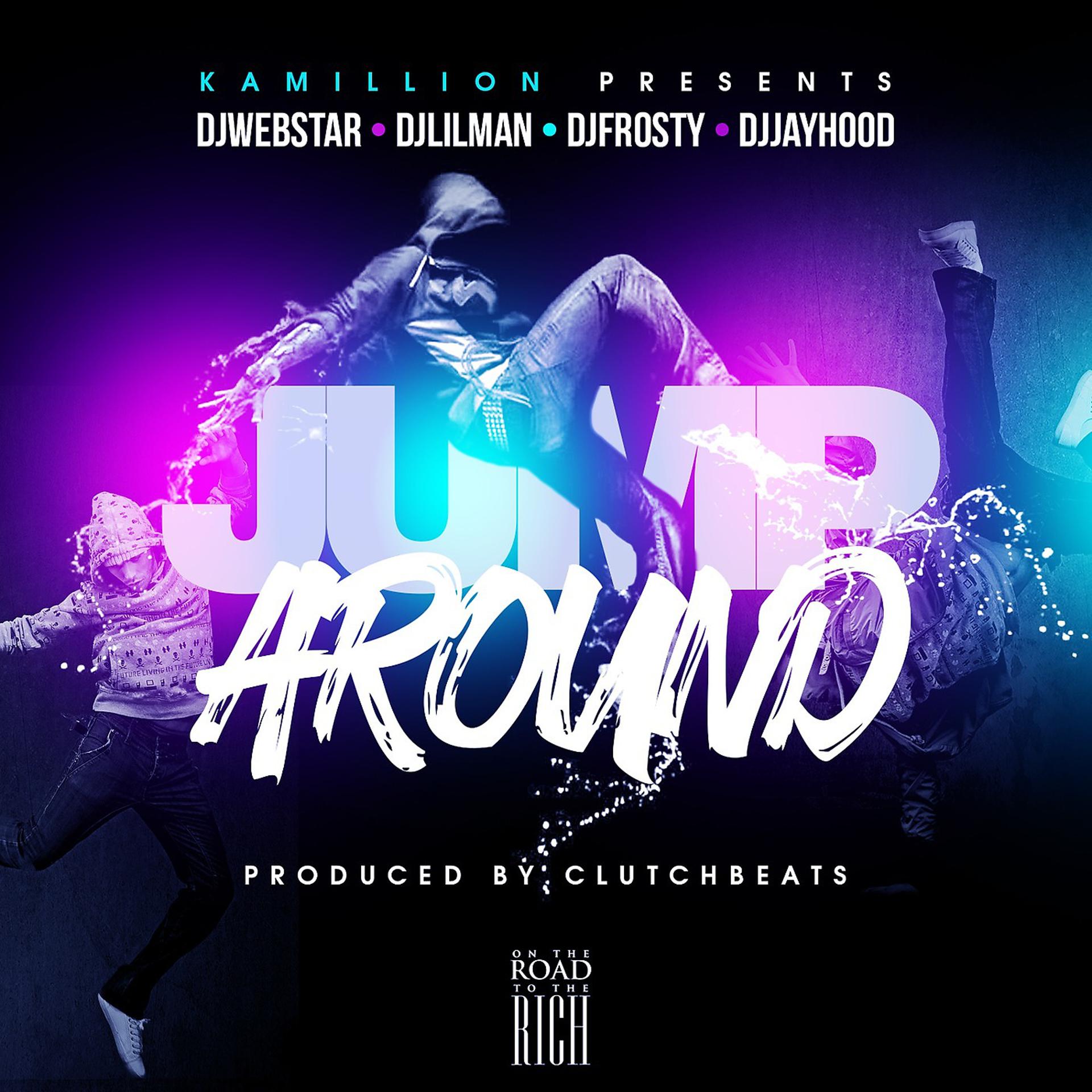 Постер альбома Jump Around (feat. Dj Webstar, Dj Lil Man, Dj Jay Hood & Dj Frosty)