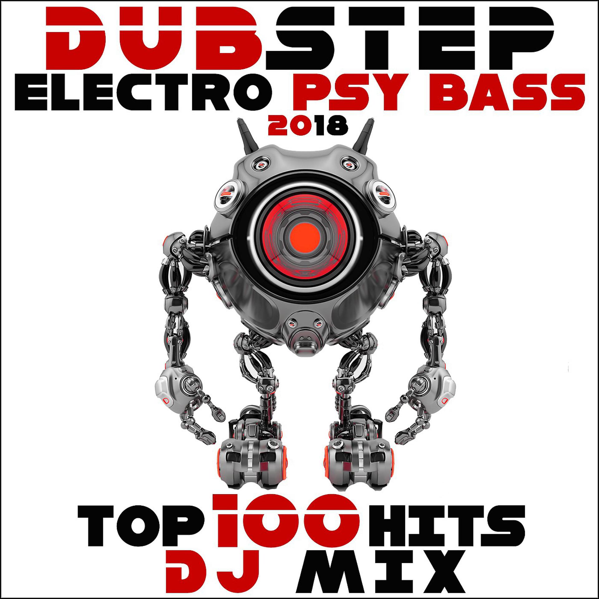 Постер альбома Dubstep Electro Psy Bass 2018 Top 100 Hits DJ Mix