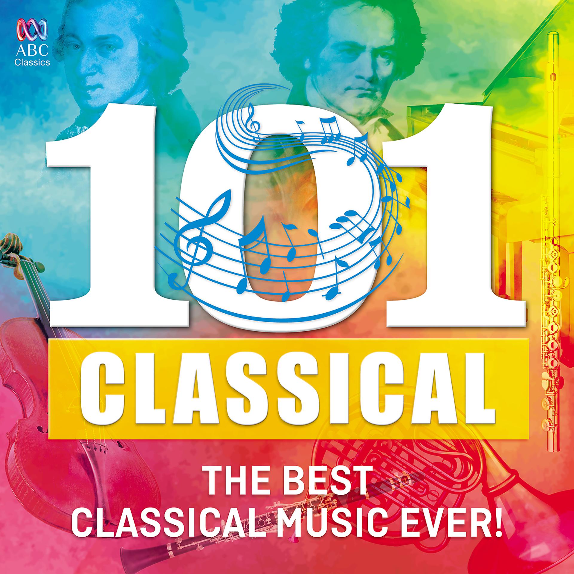 Постер альбома 101 Classical: The Best Classical Music Ever!