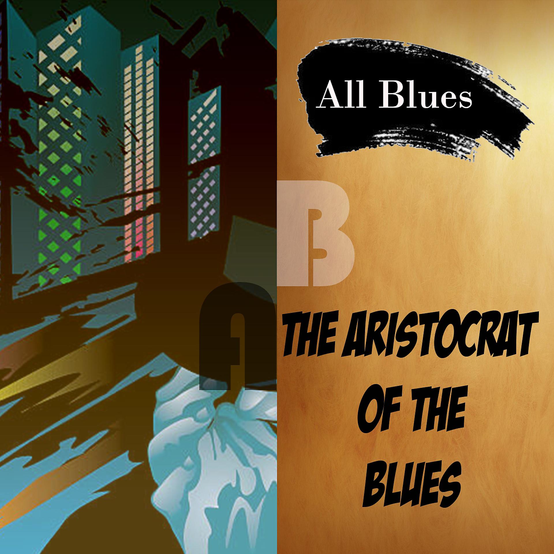 Постер альбома All Blues, the Aristocrat of the Blues