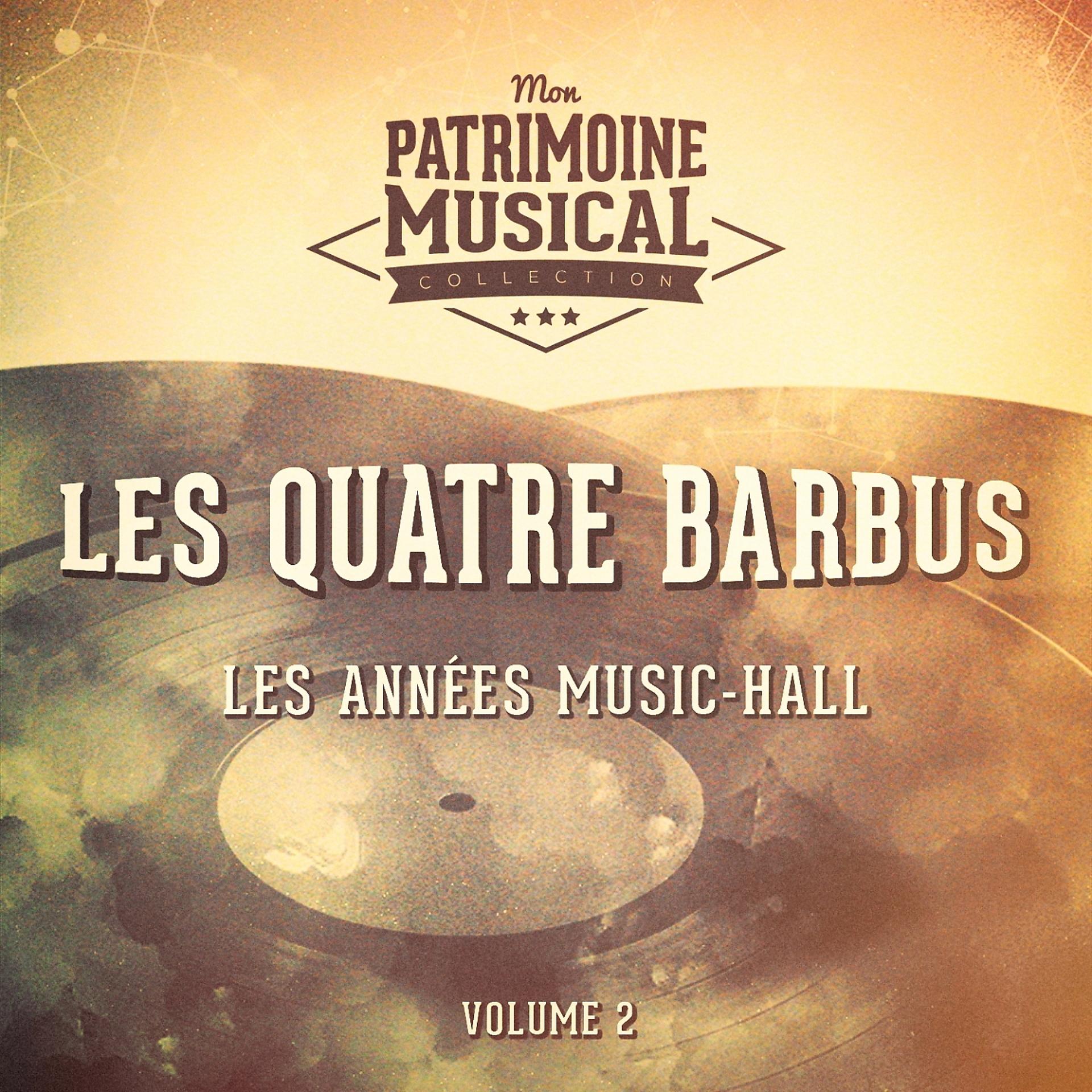 Постер альбома Les années music-hall : Les Quatre Barbus, Vol. 2