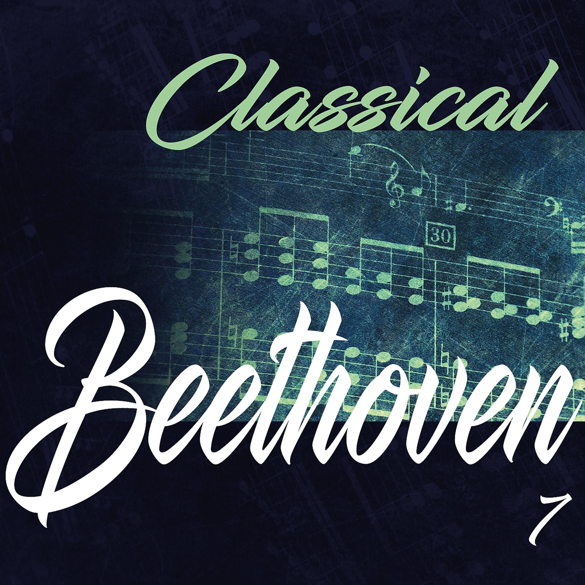 Постер альбома Classical Beethoven 7