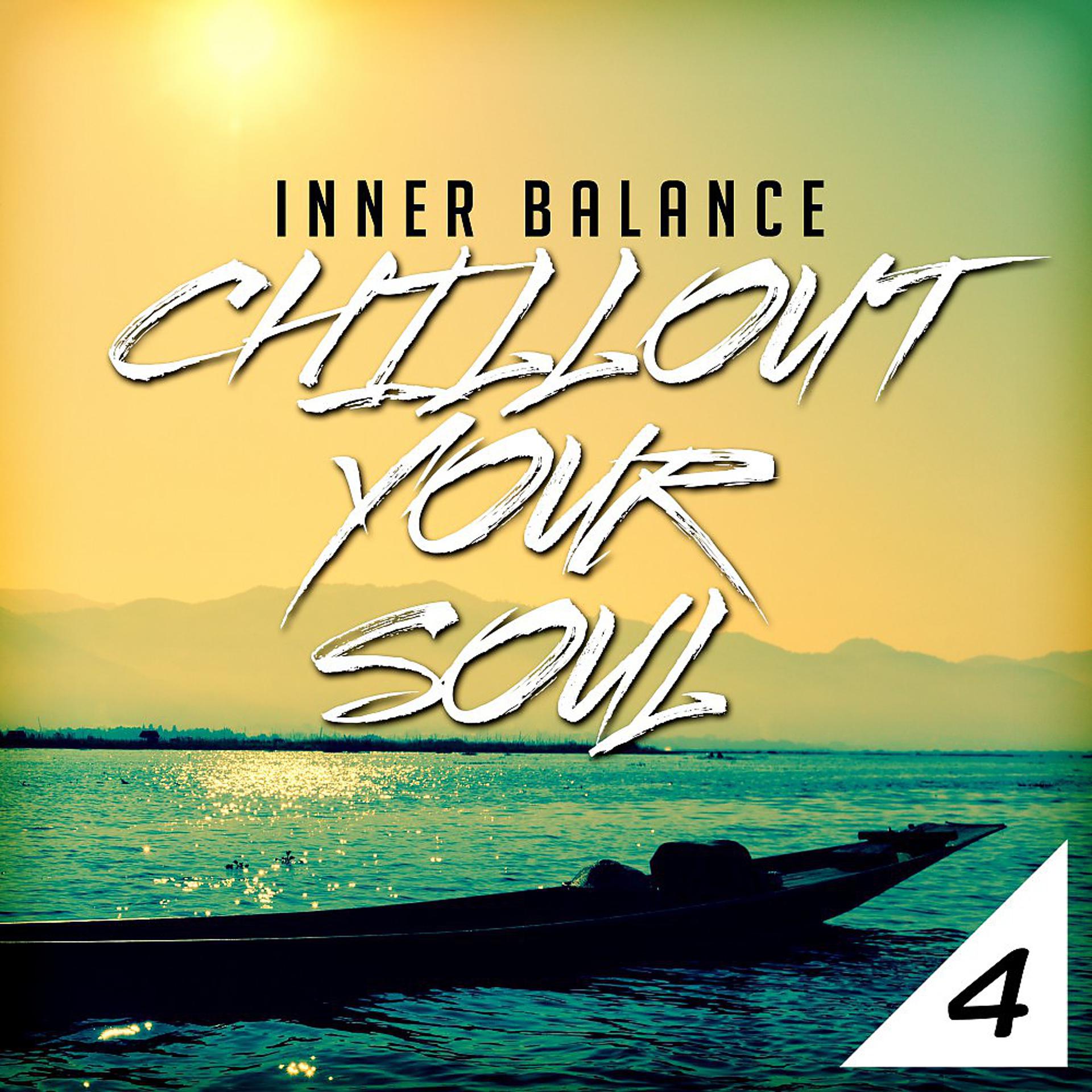 Постер альбома Inner Balance: Chillout Your Soul 4
