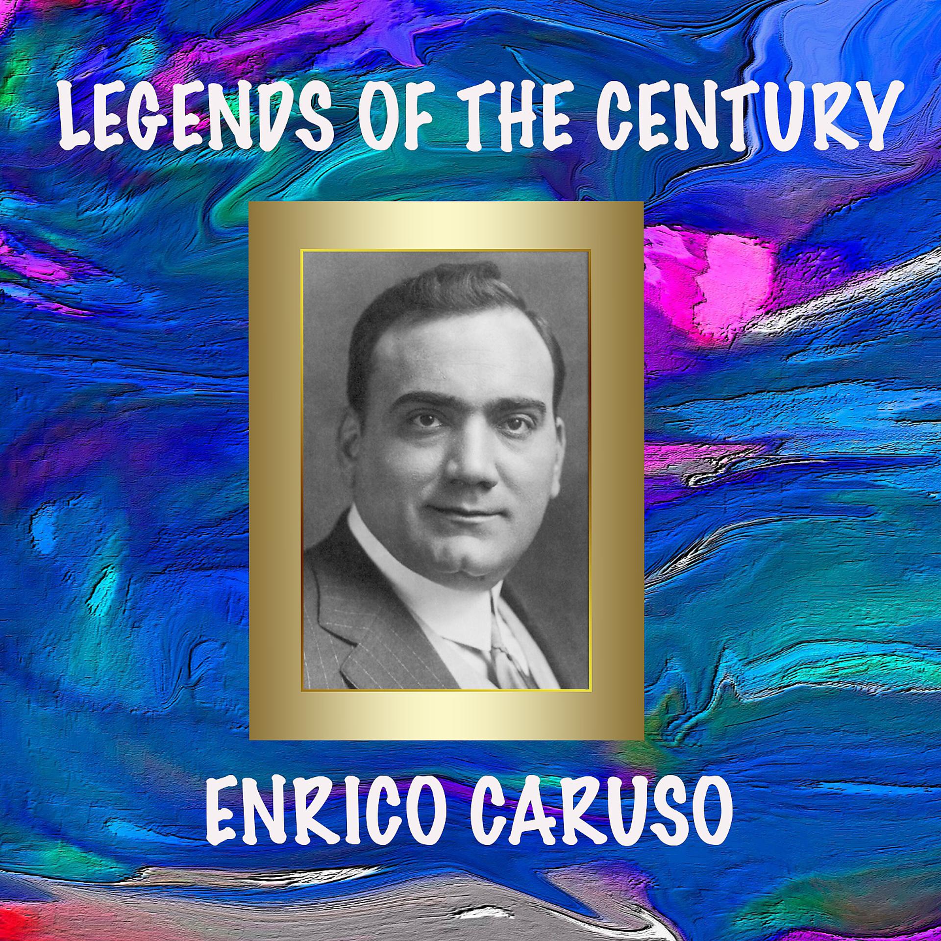 Постер альбома Legends Of The Century: Enrico Caruso