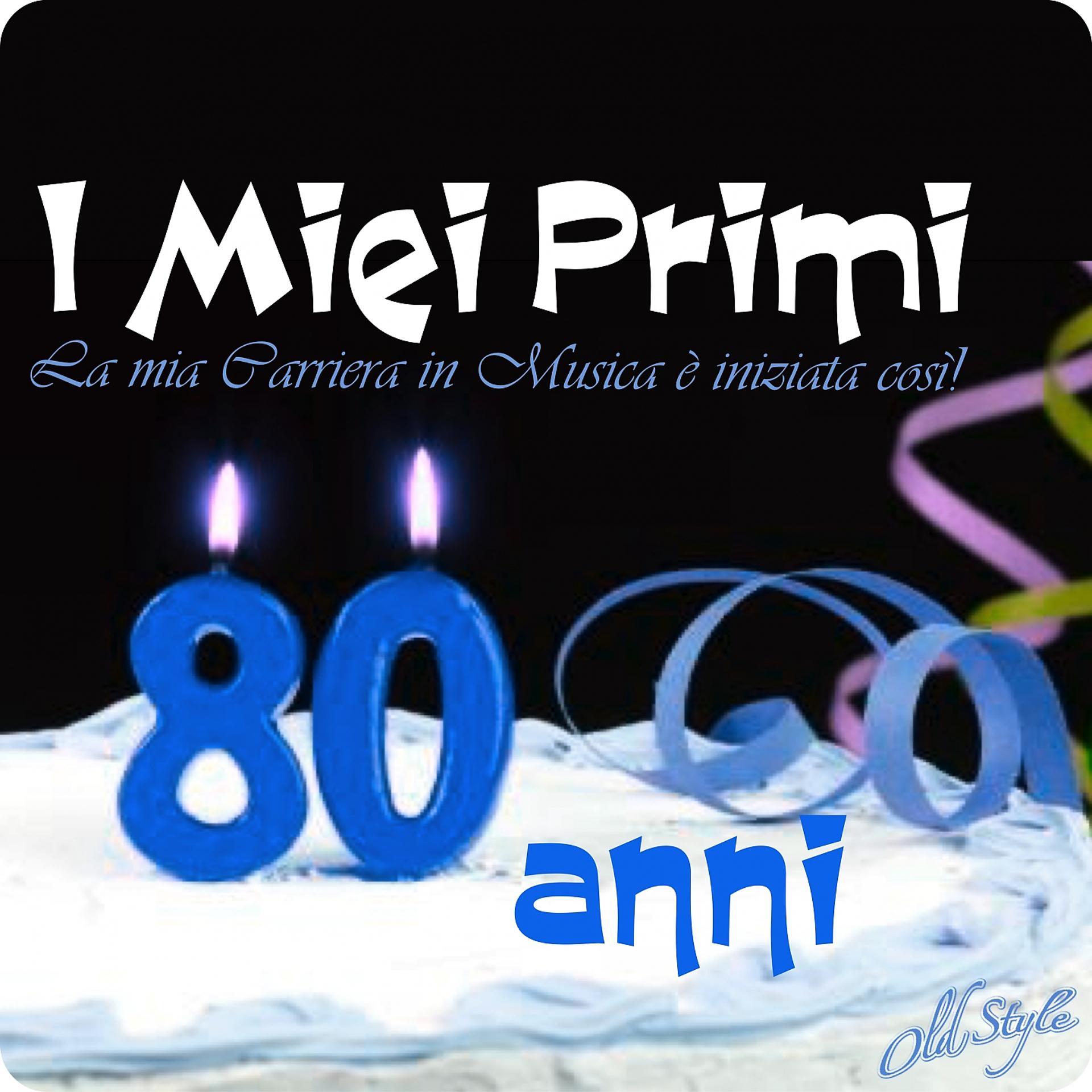 Постер альбома I Miei Primi 80 anni