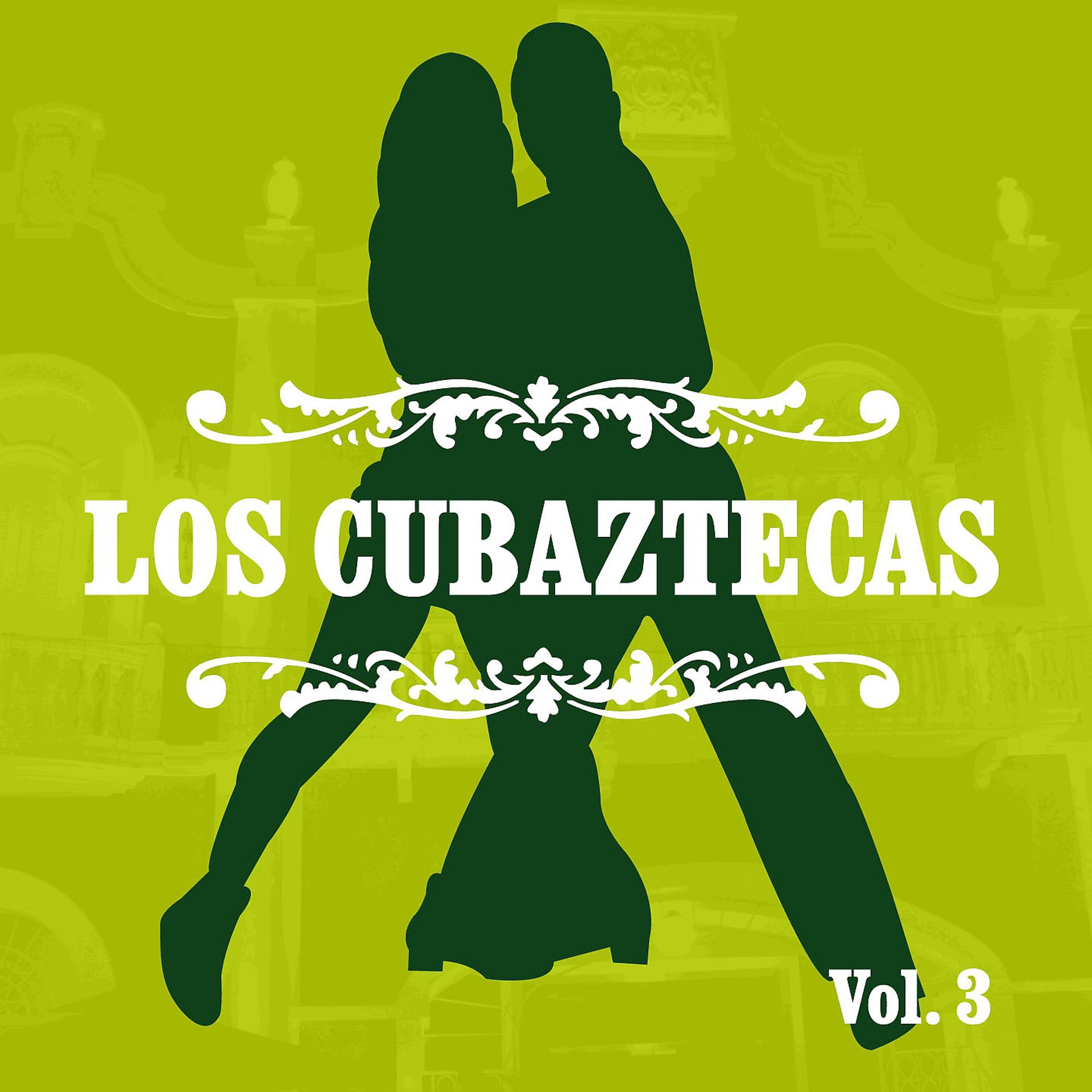 Постер альбома Los Cubaztecas, Vol. 3