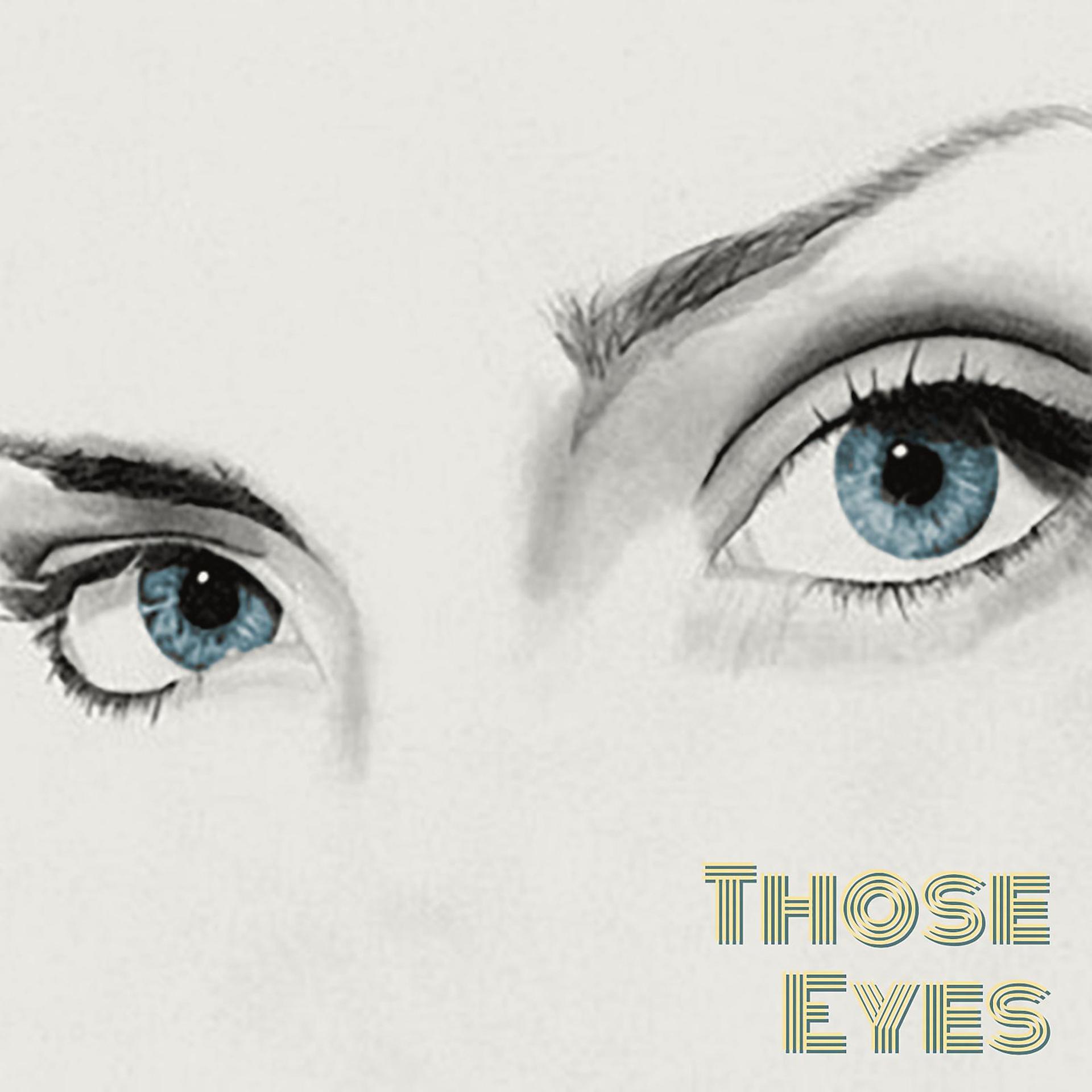 Постер альбома Those Eyes