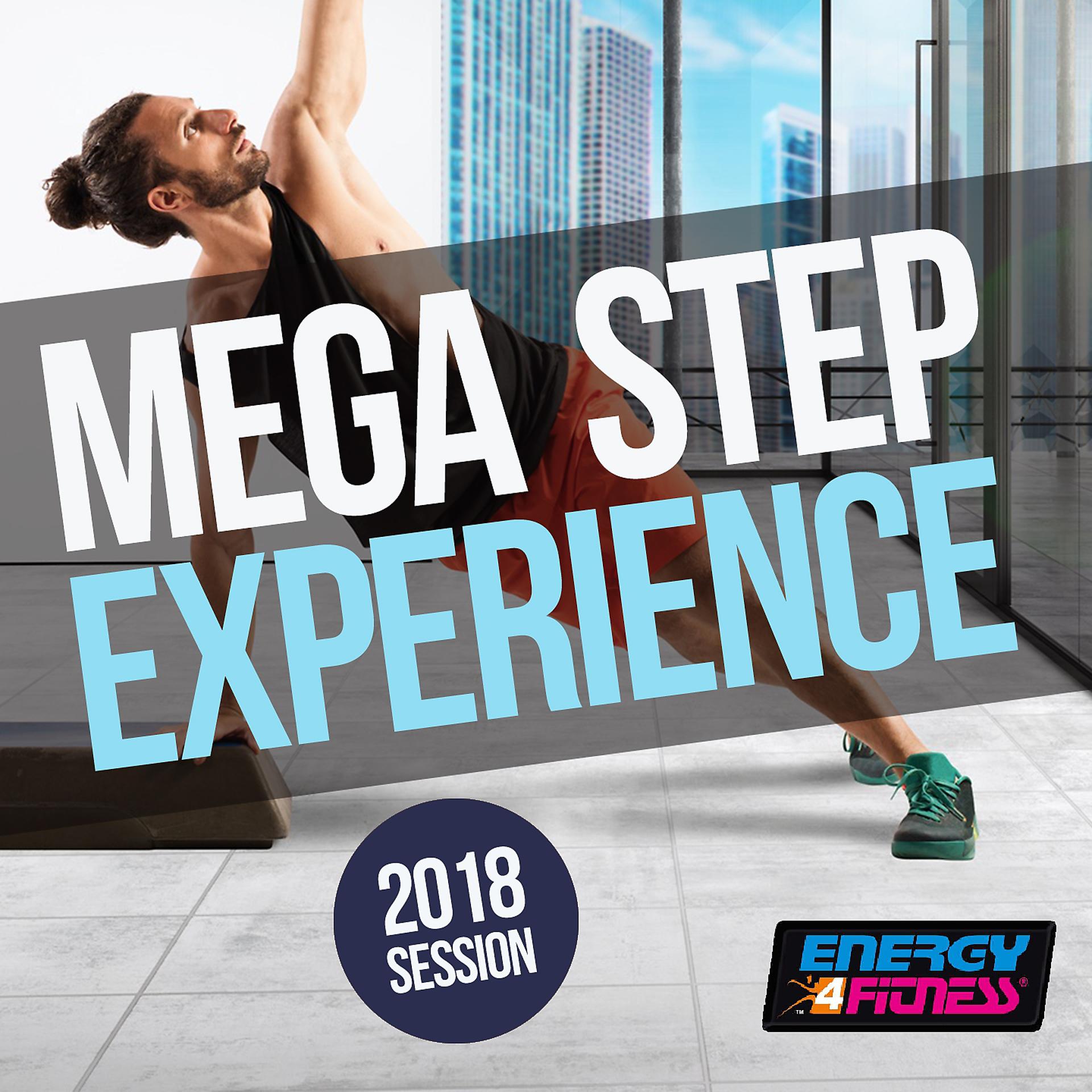 Постер альбома Mega Step Experience 2018 Session
