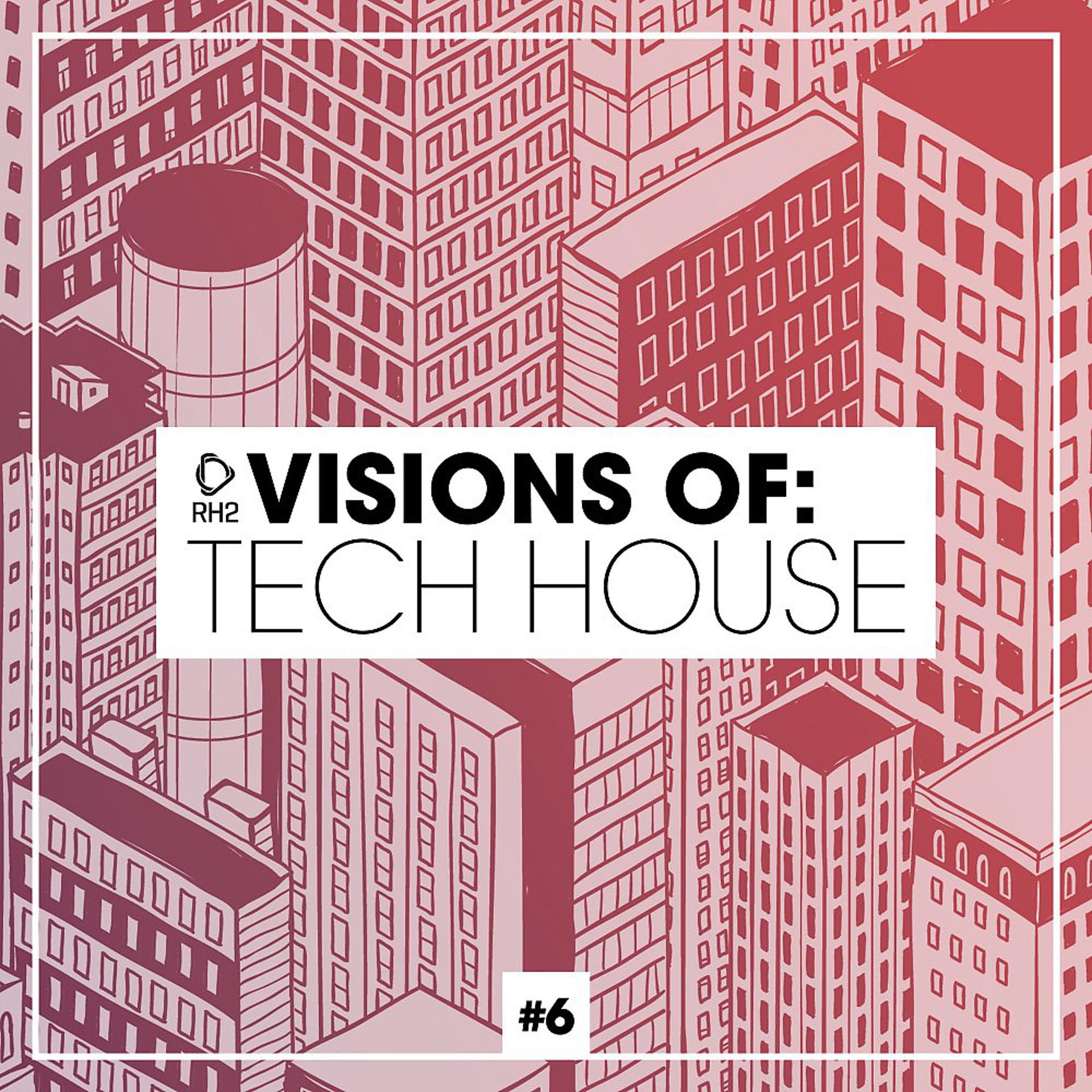 Постер альбома Visions of: Tech House, Vol. 6