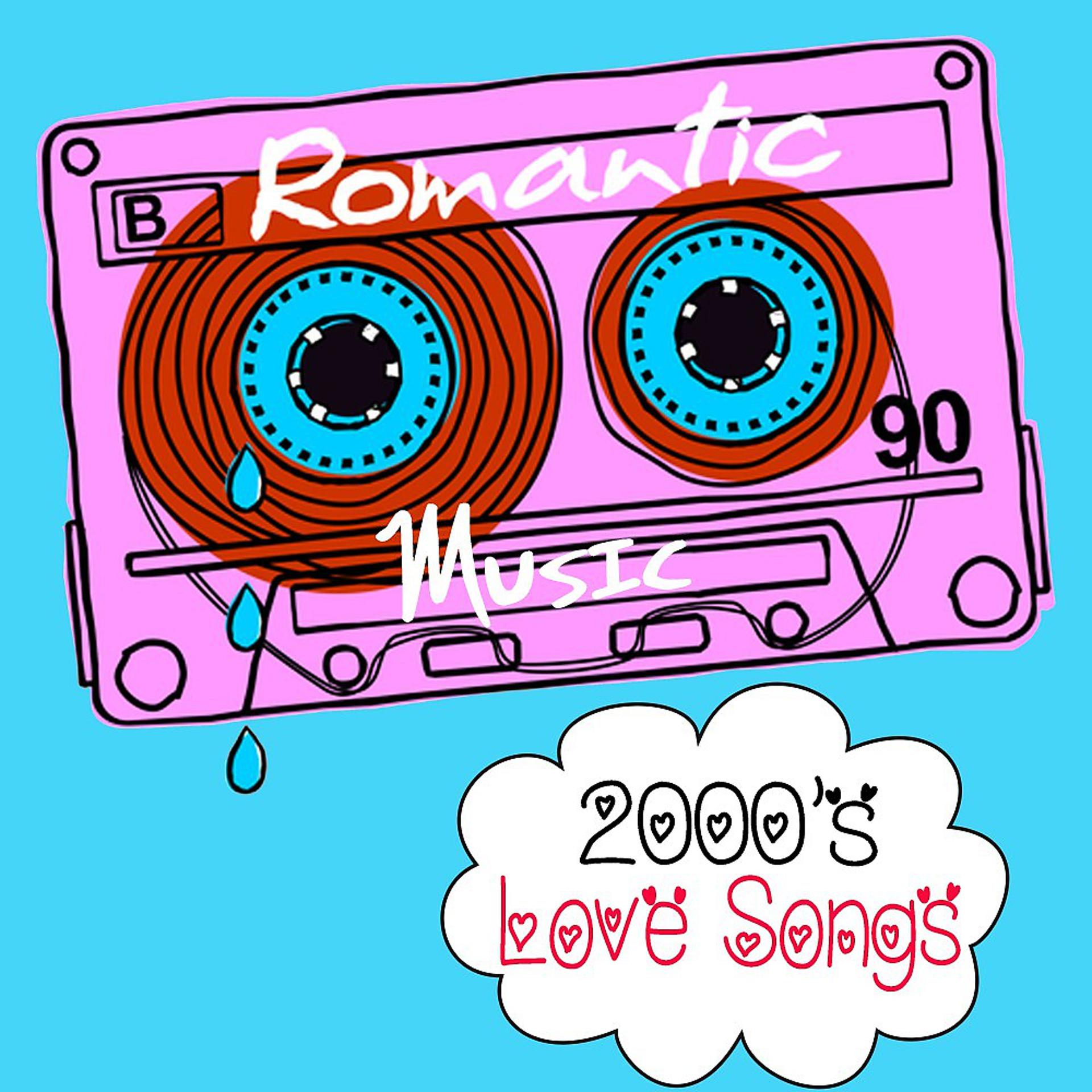 Постер альбома 2000's Love Songs: Romantic Music