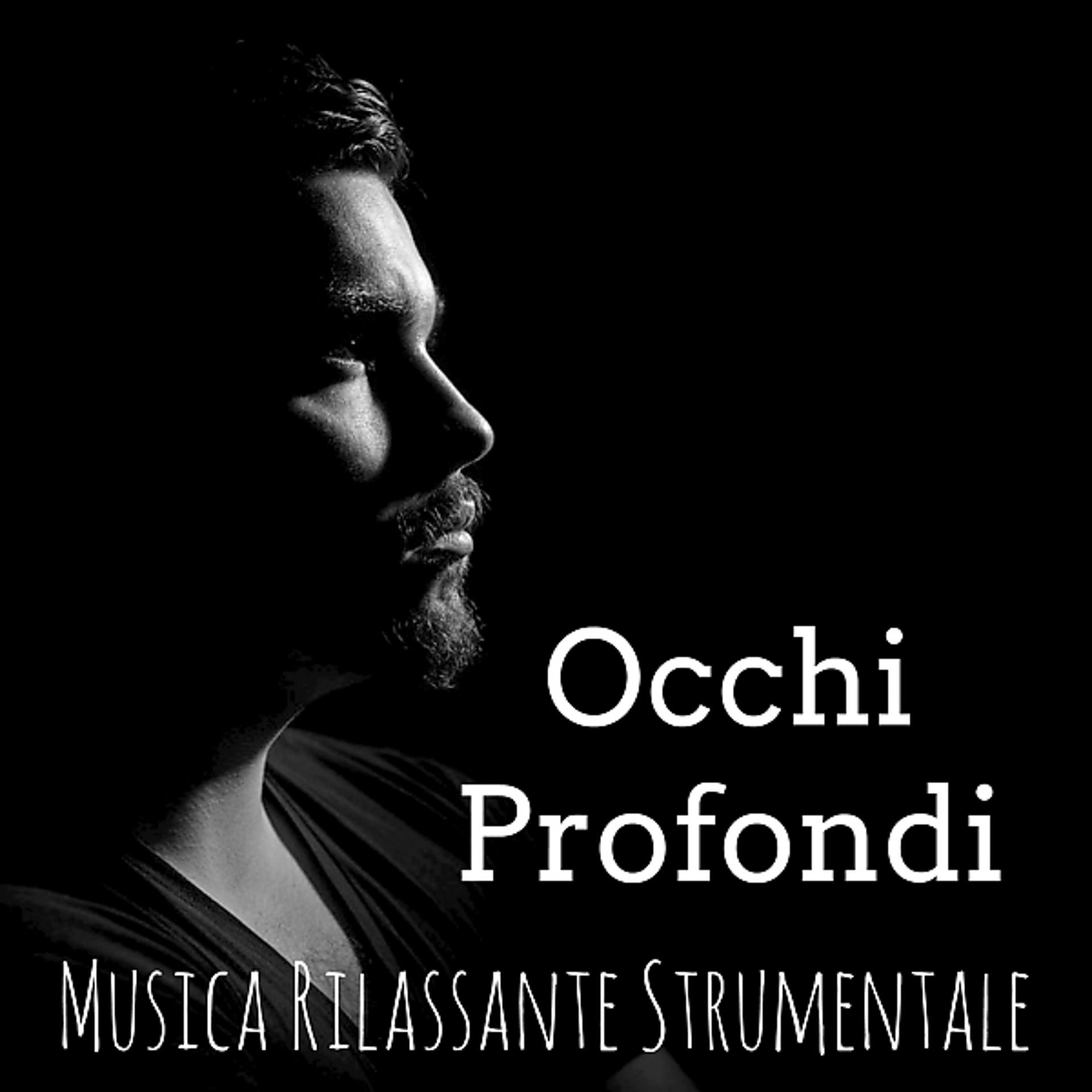 Постер альбома Occhi Profondi - Musica Rilassante Strumentale per Meditazione Profonda Training Autogeno Dormire Be