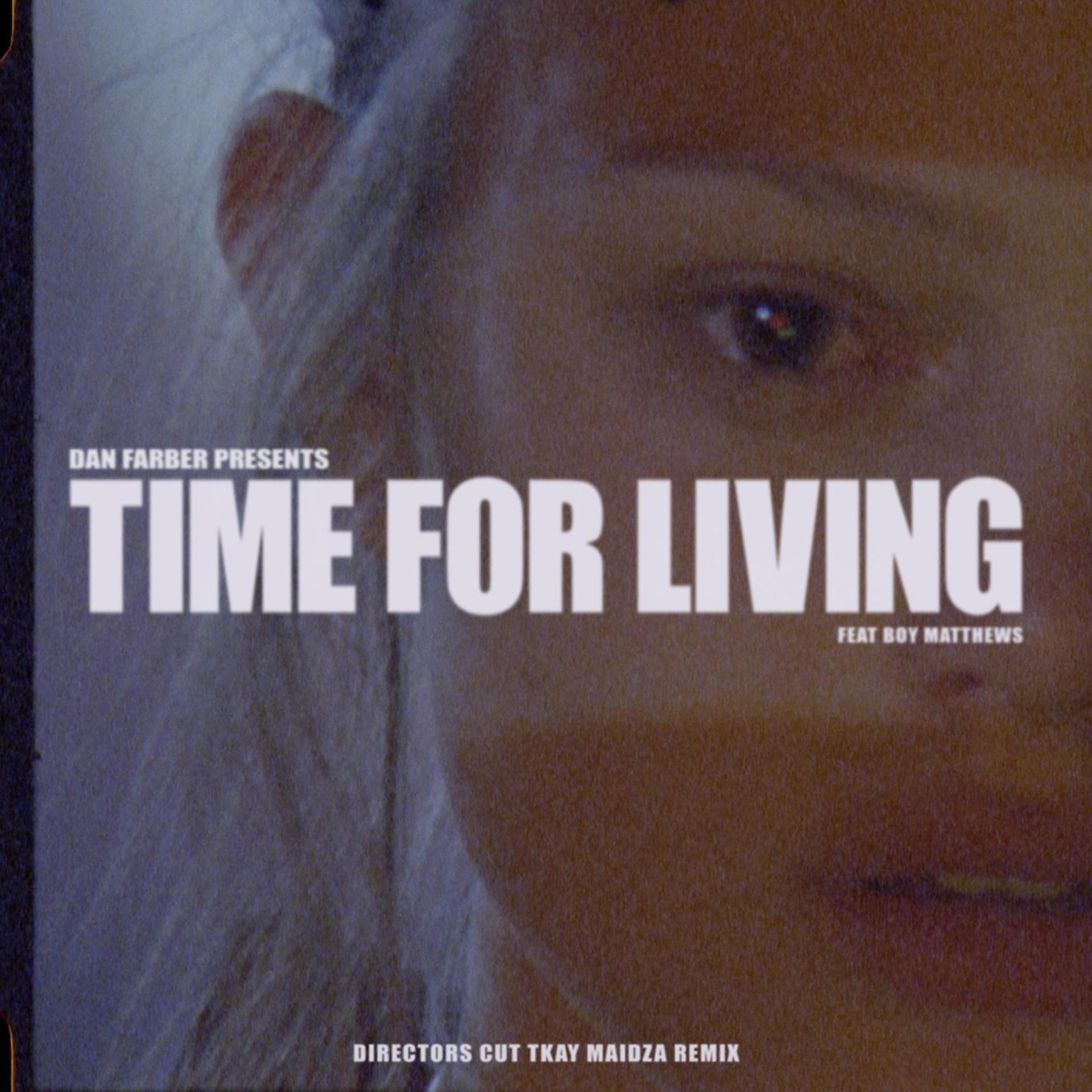 Постер альбома Time For Living (feat. Boy Matthews) [Director's Cut Tkay Maidza Remix]