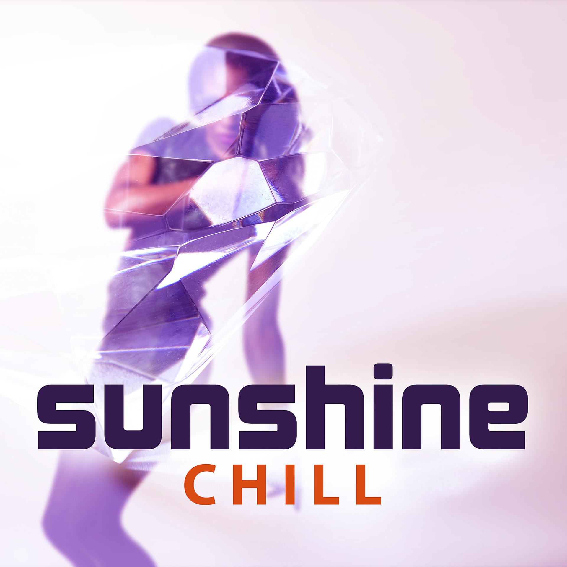 Постер альбома Sunshine Chill - Touch the Sky, Dance Floor, Bossa Chillout Music, Chillout Lounge