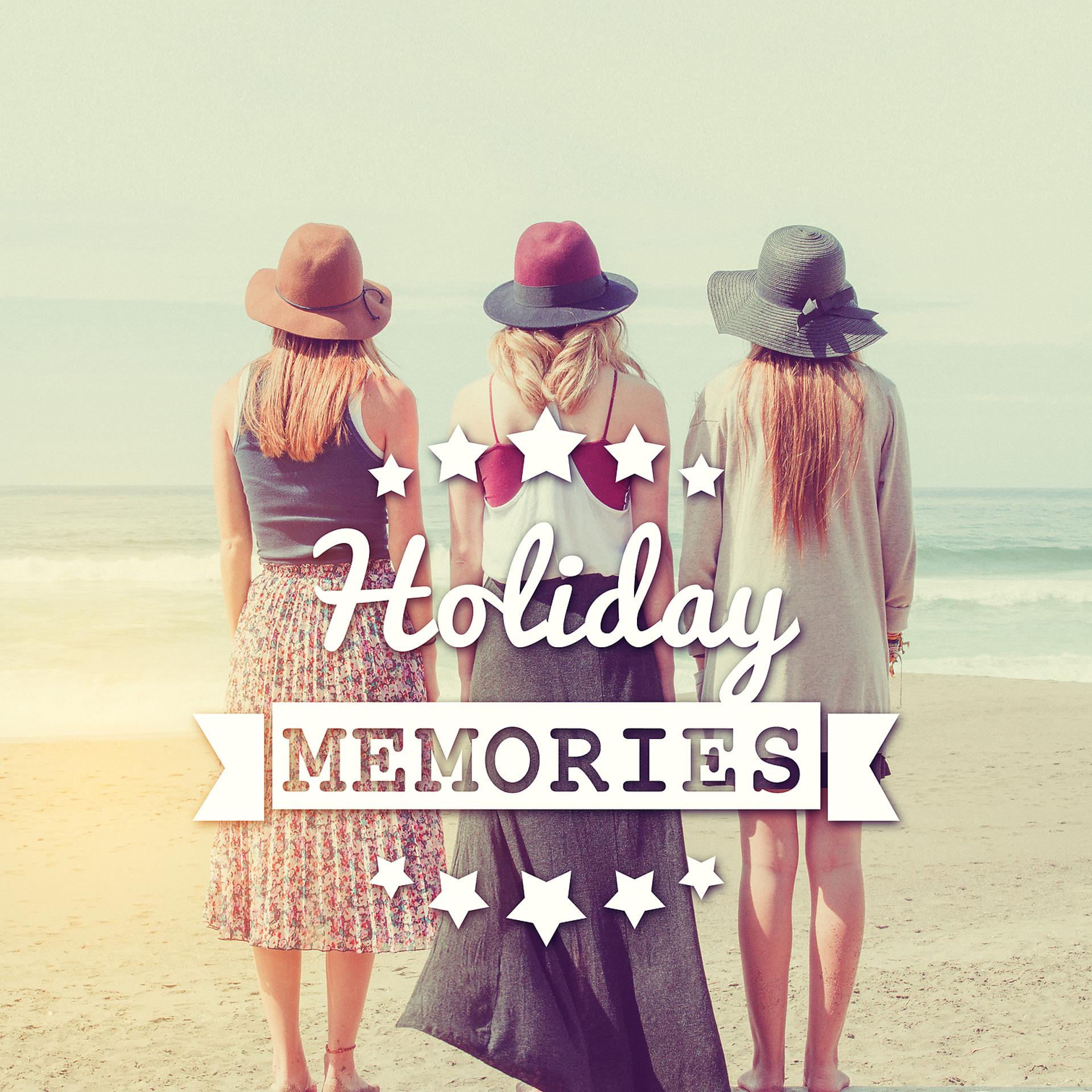 Постер альбома Holiday Memories – Summer Love, Flash, Print, Take Photos, Azure, Friends, Vacation