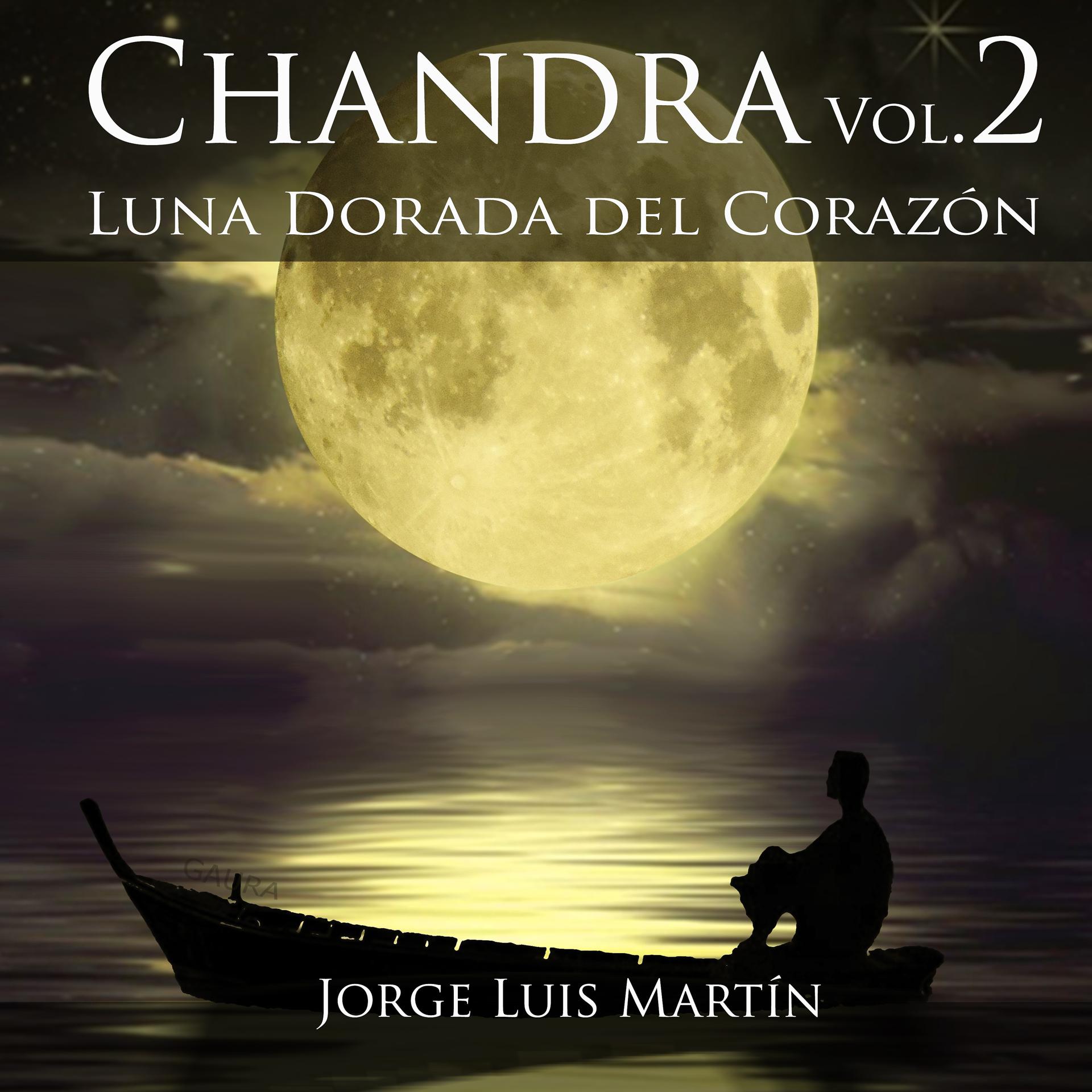 Постер альбома Chandra Luna Dorada Del Corazon, Vol. 2
