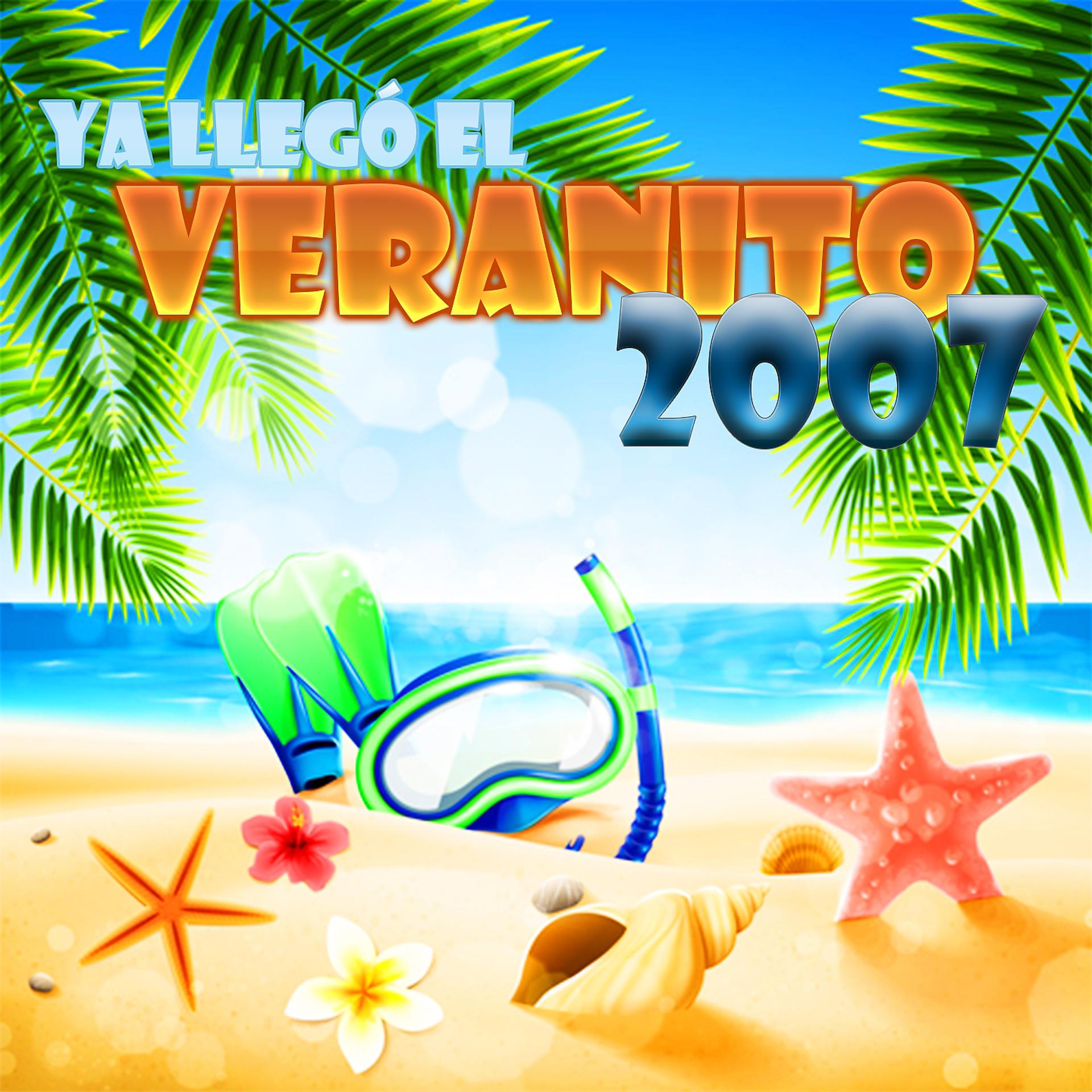 Постер альбома Ya llegó el Veranito 2007