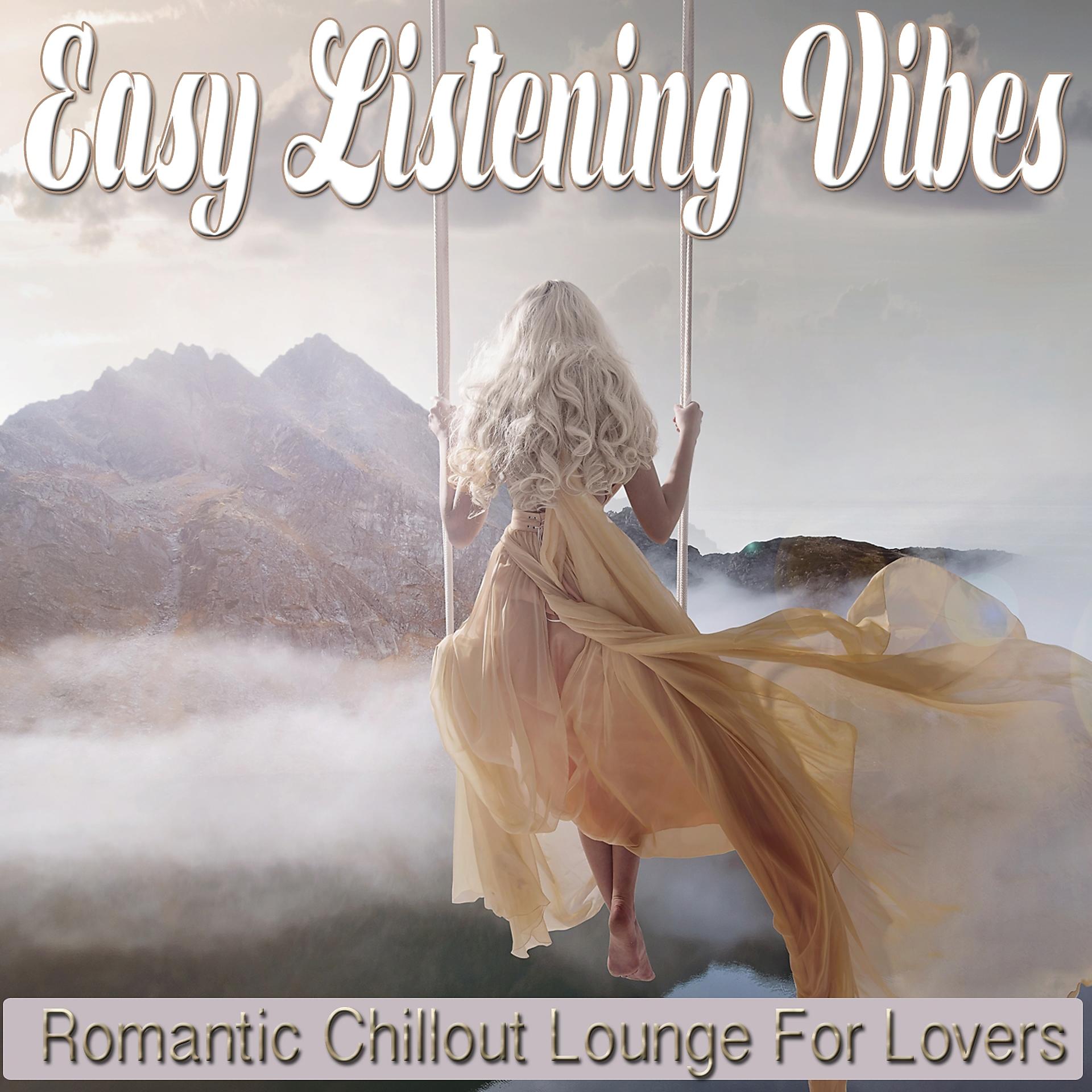 Постер альбома Easy Listening Vibes - Romantic Chillout Lounge For Lovers