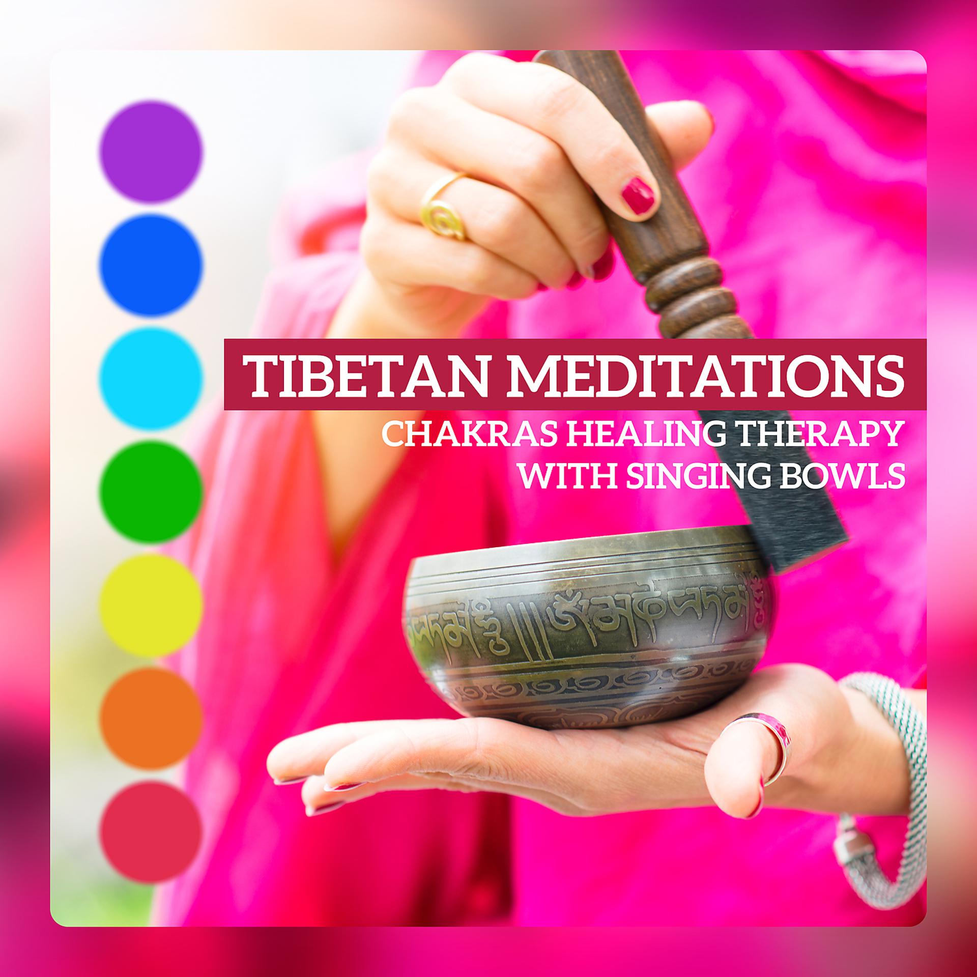 Постер альбома Tibetan Meditations: Chakras Healing Therapy with Singing Bowls