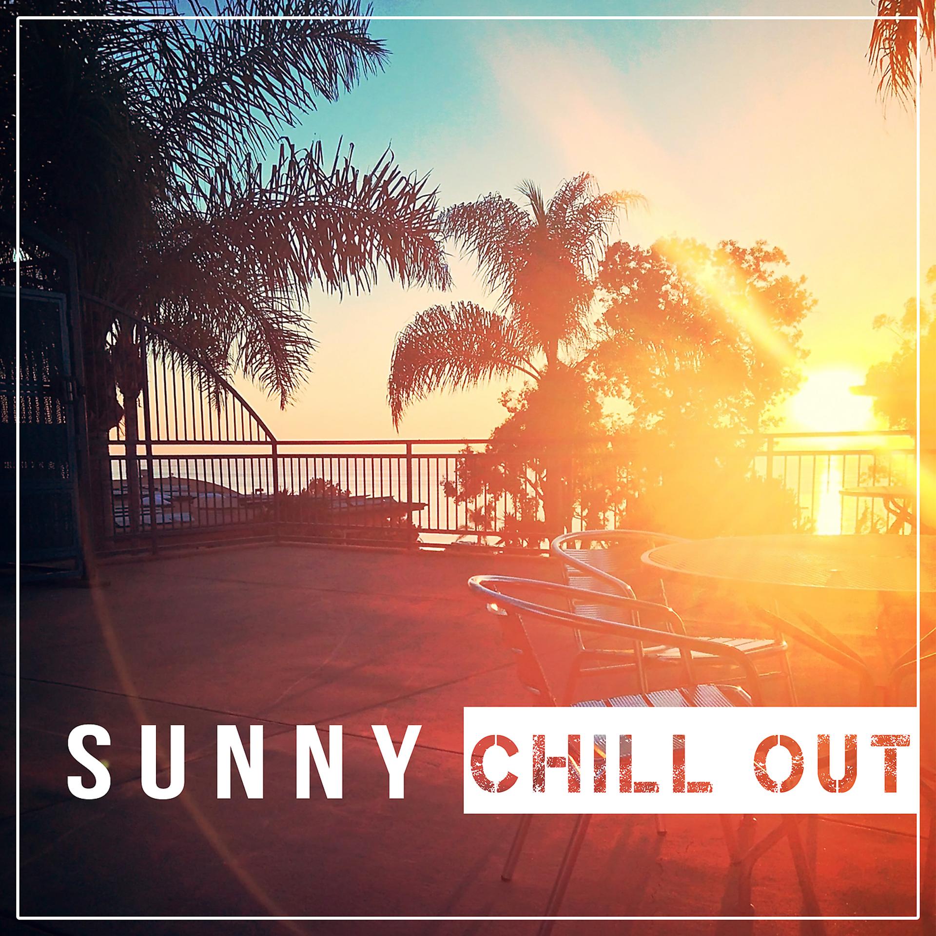 Постер альбома Sunny Chill Out - Party Night Hits, Crazy Chill Out Night, Chill Out Dreams