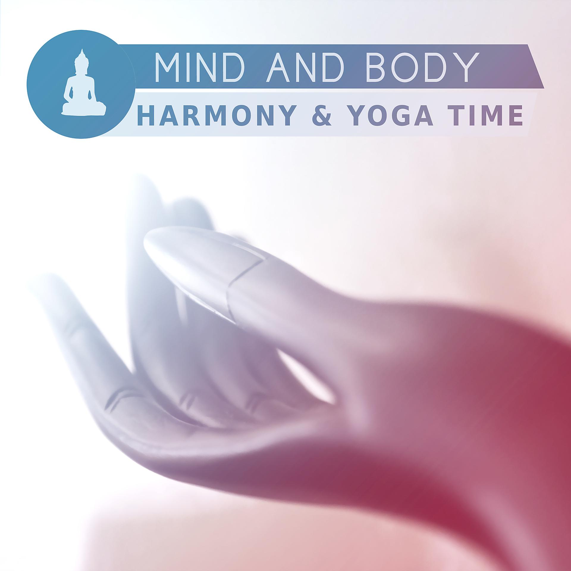 Постер альбома Mind and Body Harmony & Yoga Time