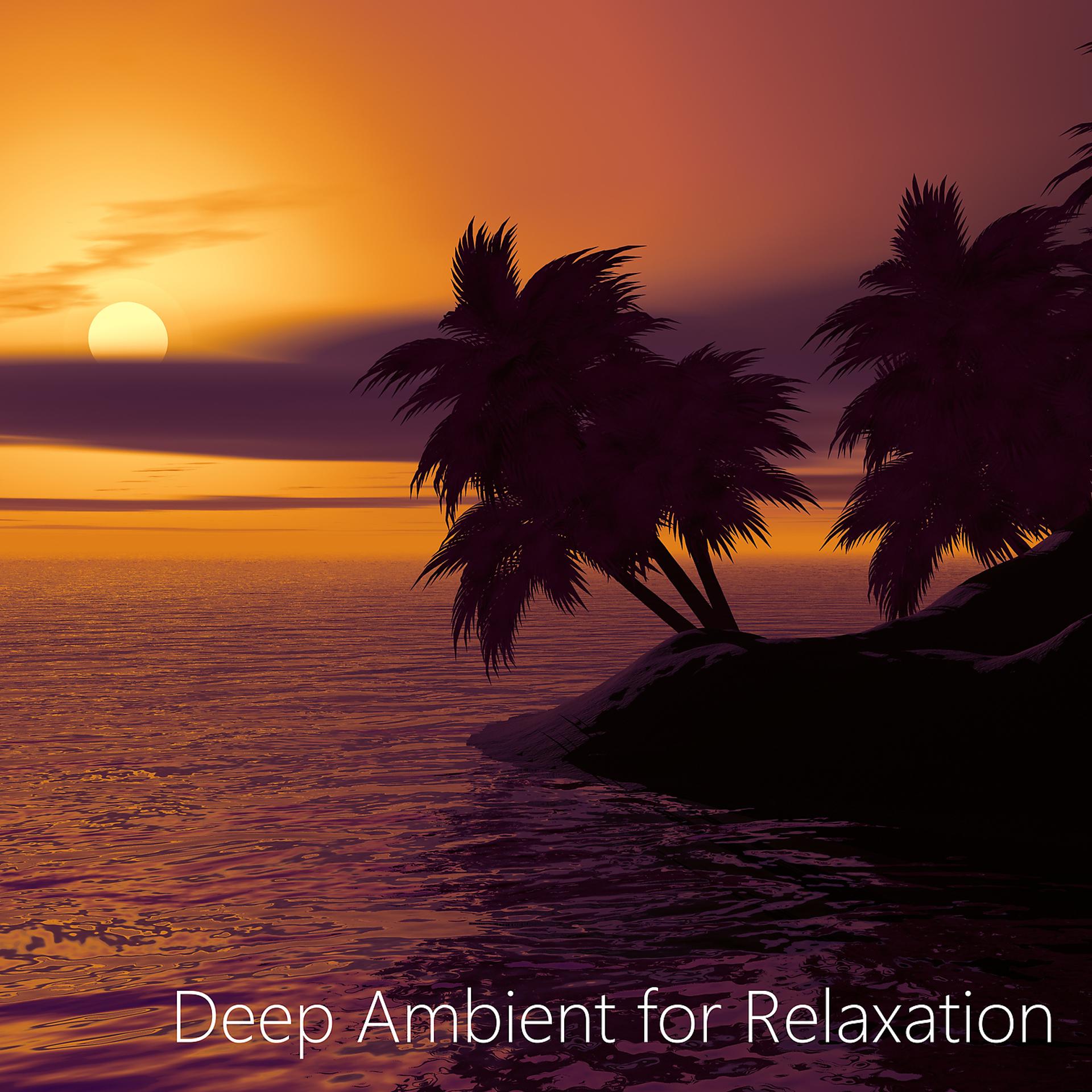 Постер альбома Deep Ambient for Relaxation, Meditation and Work. Peaceful ambient. Open mind mix.