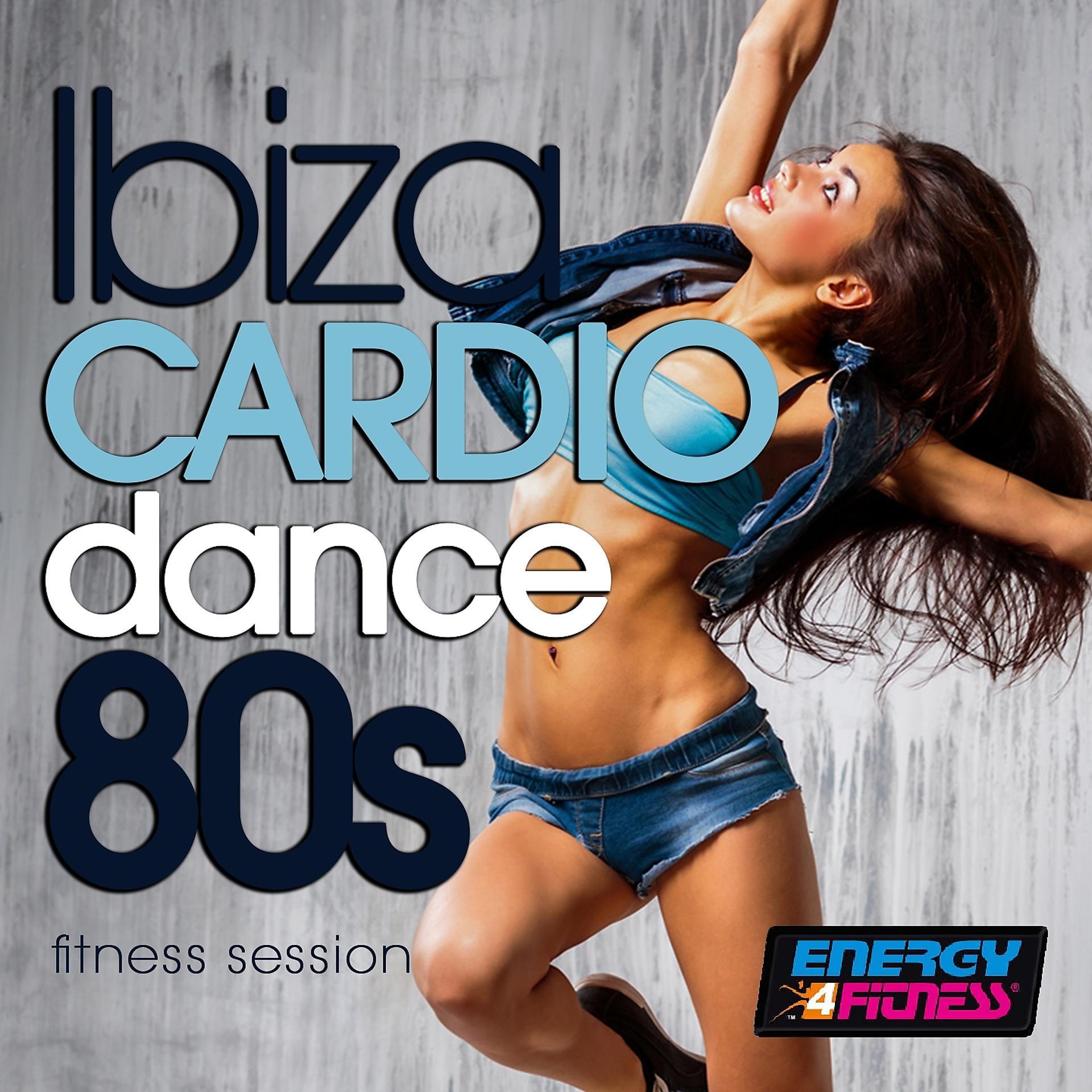 Постер альбома Ibiza Cardio Dance 80S Hits Fitness Session
