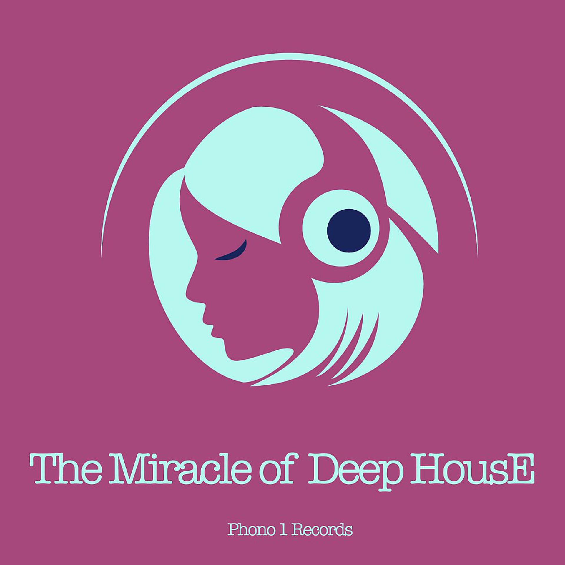 Постер альбома The Miracle of Deep House